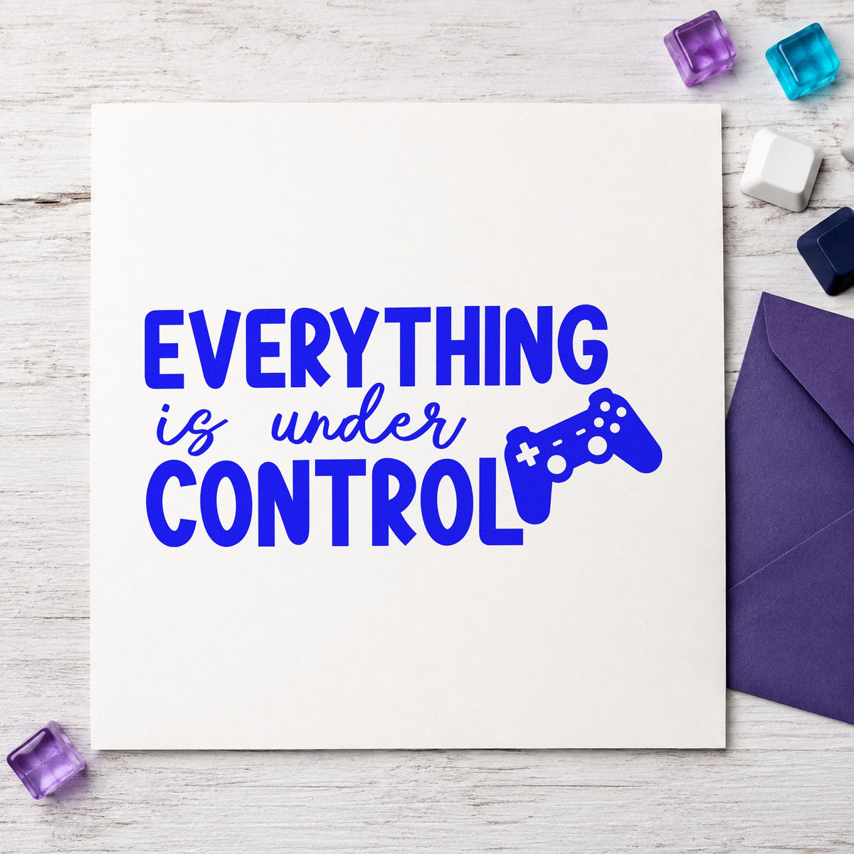 Everything Is Under Control craft stamp imprinted in blue ink on paper, a design suited to framed dining wall.