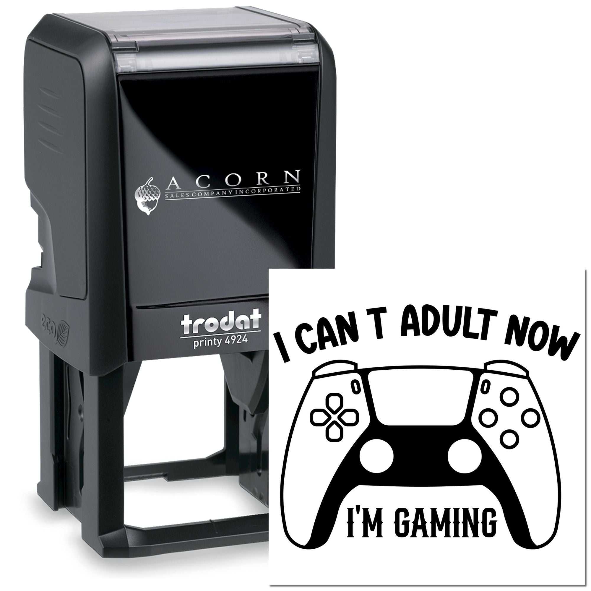 Custom self-inking rubber stamp with gaming controller design and I Cant Adult Now, Im Gaming text, Trodat Printy 4924.