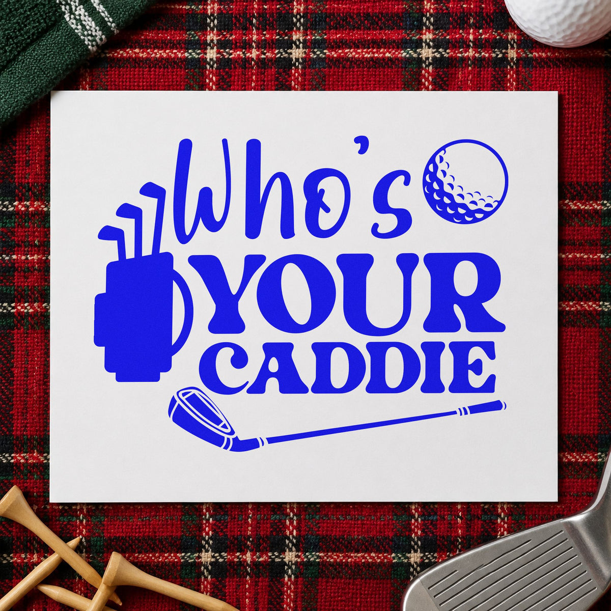 Who Is Your Caddie craft stamp imprinted in blue ink on paper, a design suited to framed caddie shack.