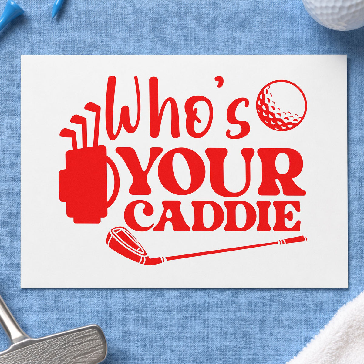 Who Is Your Caddie rubber stamp shown in red ink, stamped for projects such as bin yardage labels.