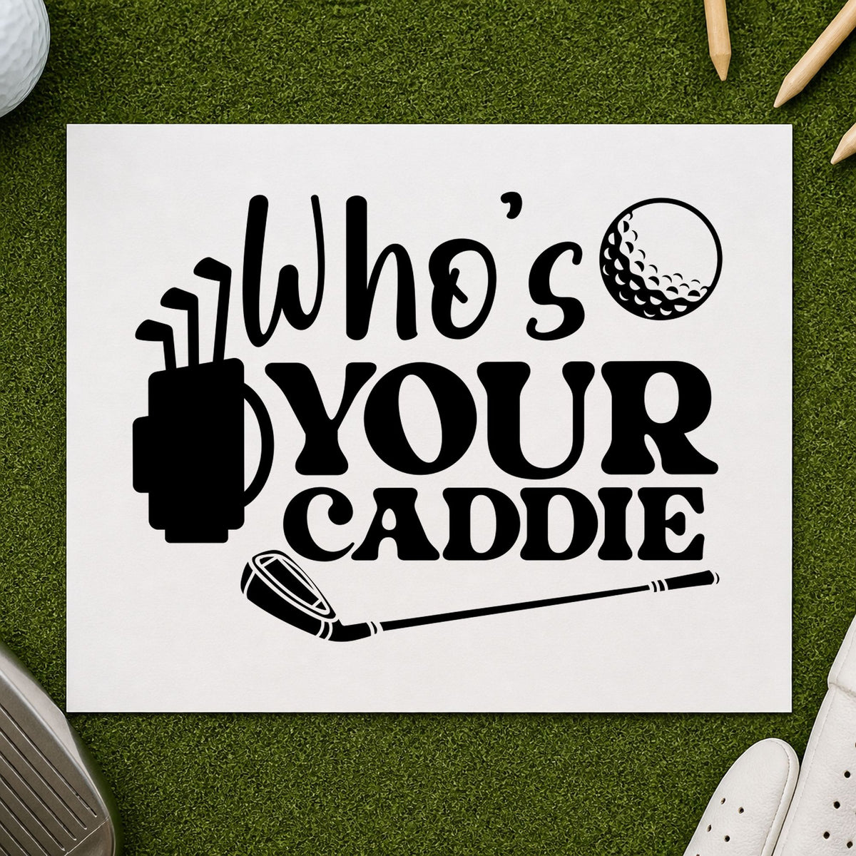 Who Is Your Caddie rubber stamp printed in black ink, ready for club underline cards and similar paper crafts.