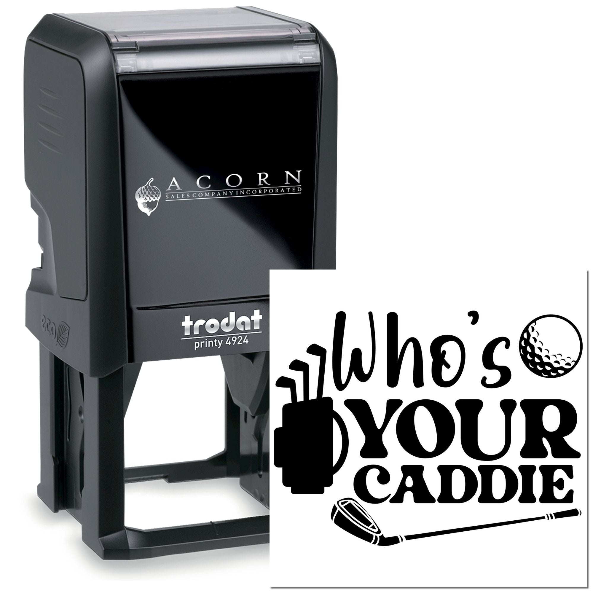Custom self-inking rubber stamp with golf-themed Whos Your Caddie design for personalized business or promotional use.
