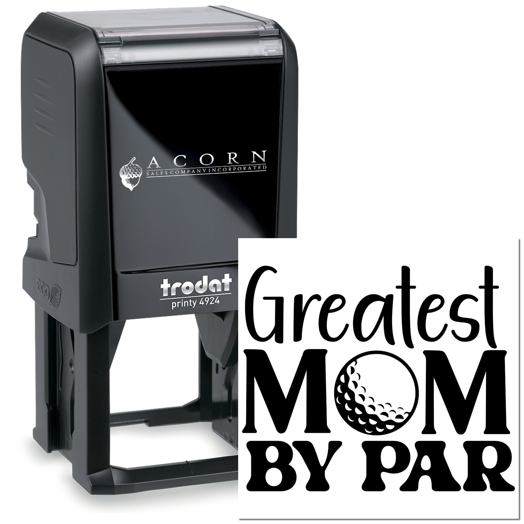 Personalized Trodat Printy 4924 self-inking rubber stamp with Greatest Mom by Par golf-themed imprint.