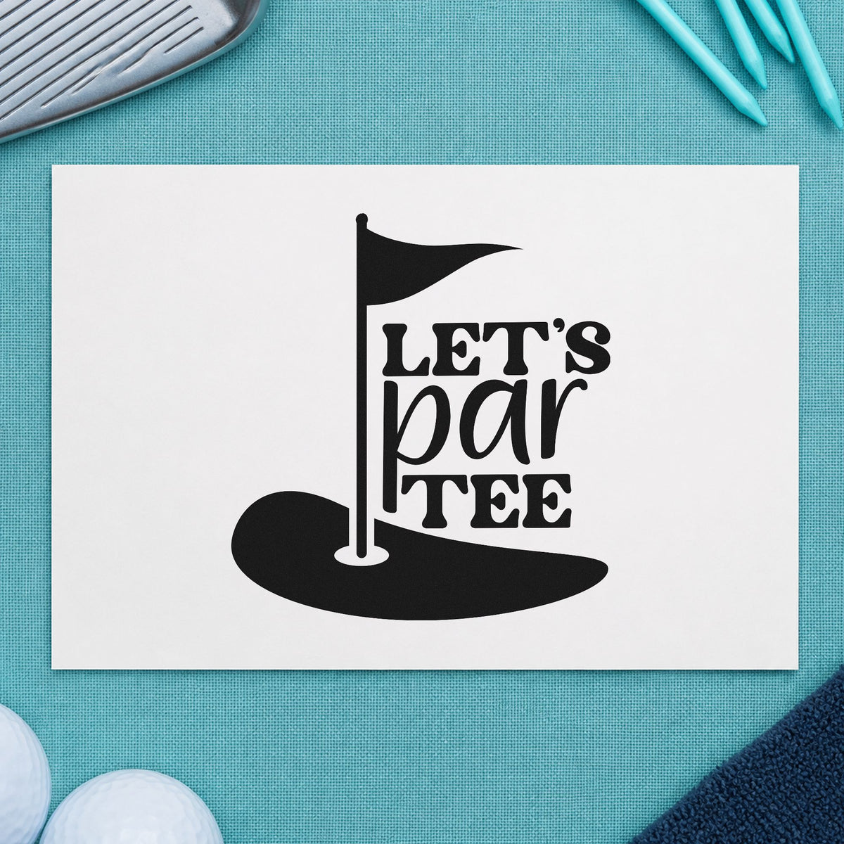 Let's Par Tee rubber stamp printed in black ink, ready for party run sheet and similar paper crafts.
