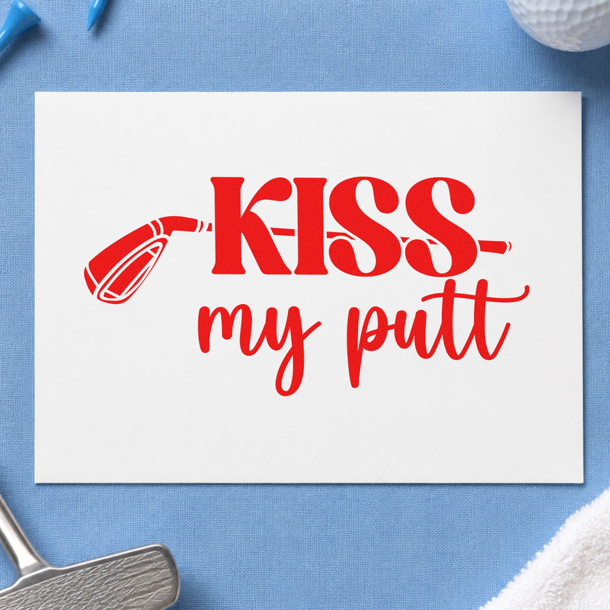 Kiss My Putt Club rubber stamp shown in red ink, stamped for projects such as bin cup labels.