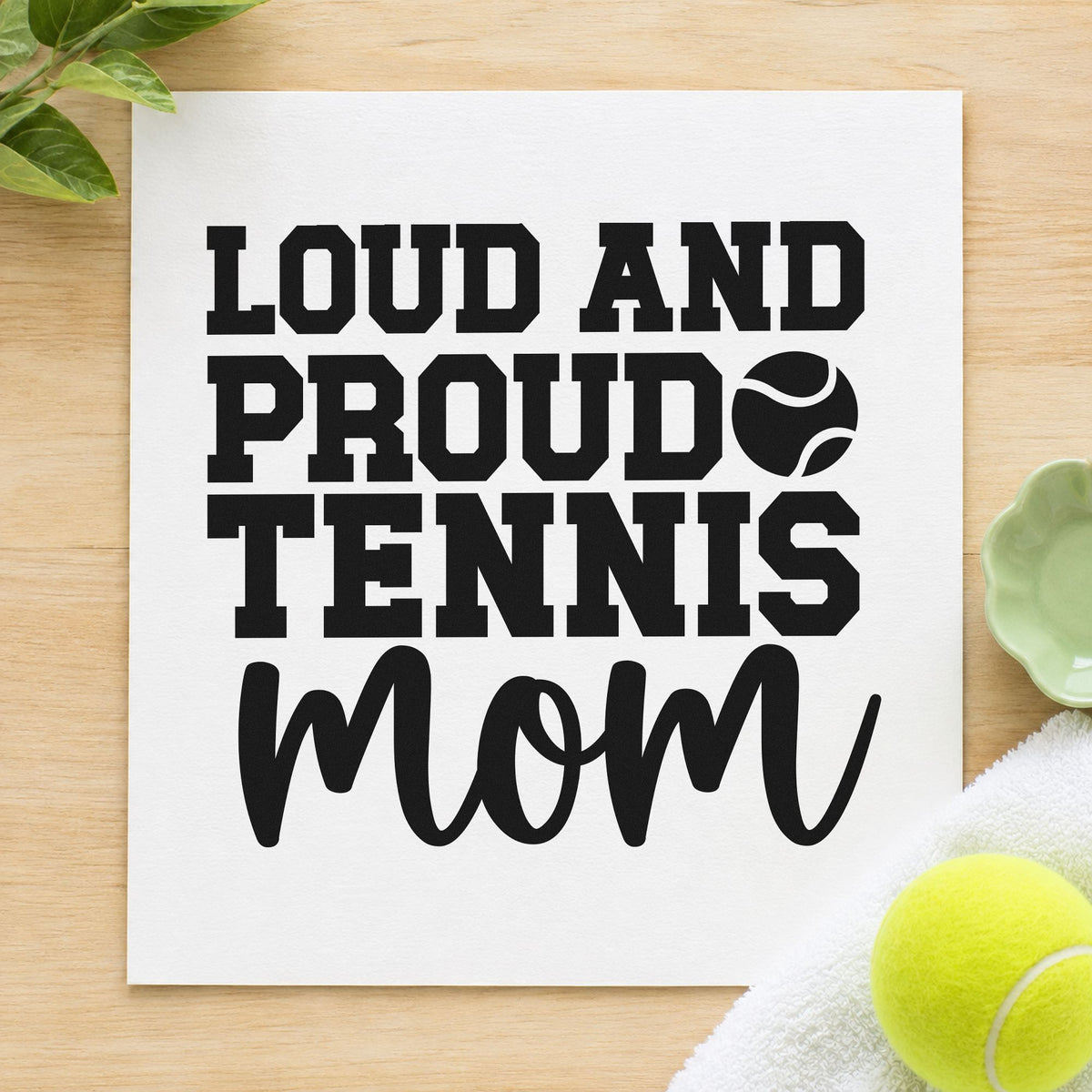 Loud Proud Tennis Mom rubber stamp printed in black ink, ready for draw track sheet and similar paper crafts.