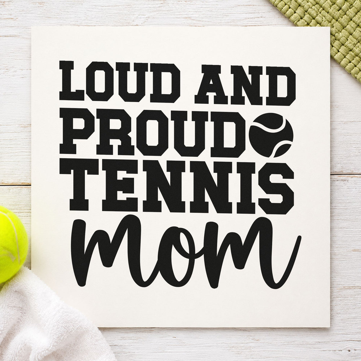 Loud Proud Tennis Mom rubber stamp printed in black ink, ready for small ball cards and similar paper crafts.