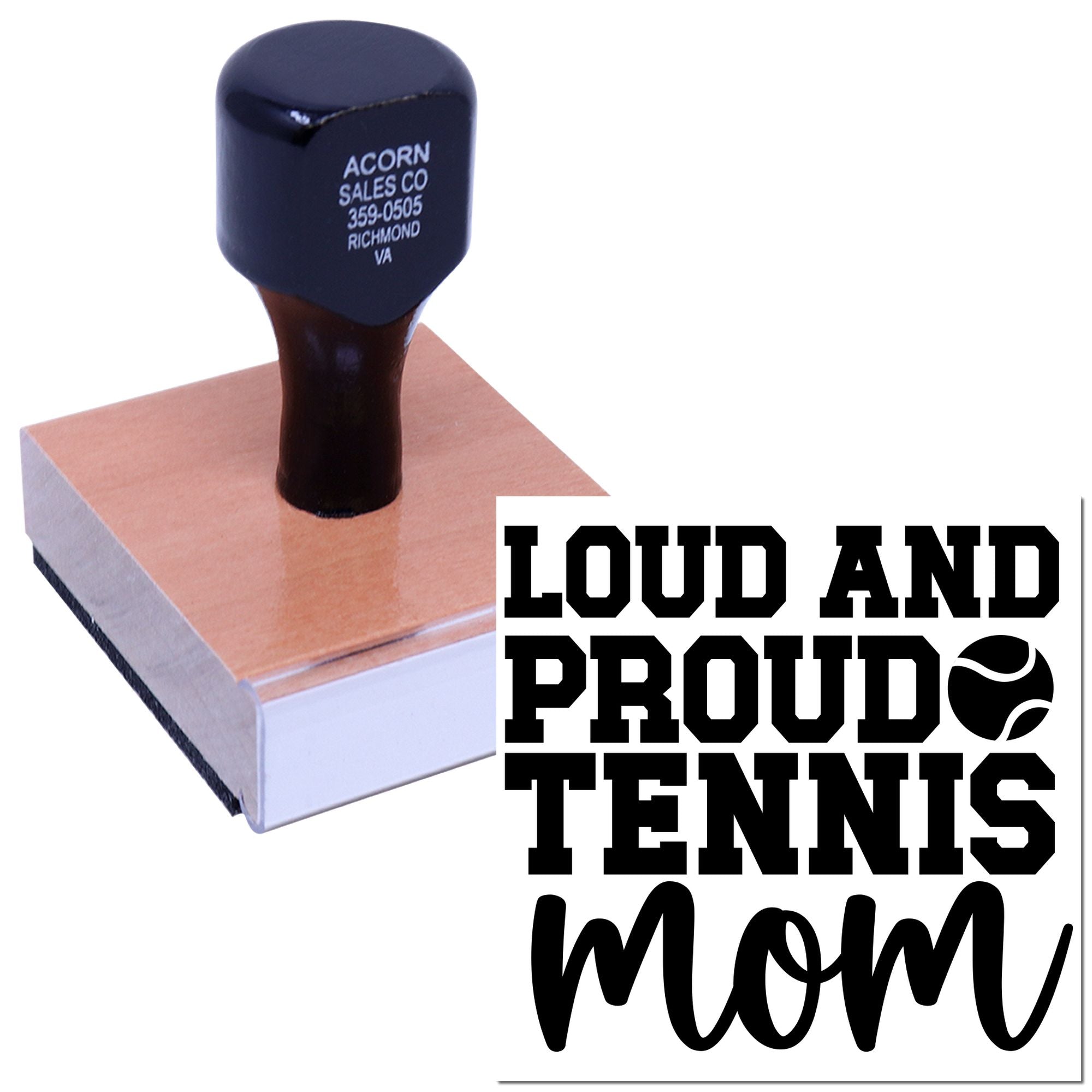 Custom rubber stamp for a loud and proud tennis mom, shown stamping a wood block.