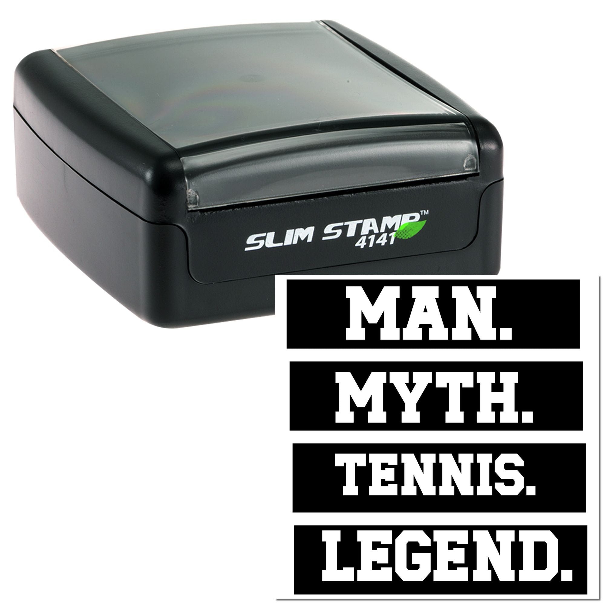 Custom self-inking rubber stamp with MAN. MYTH. TENNIS. LEGEND. text, ideal for personalized sports-themed stamping.