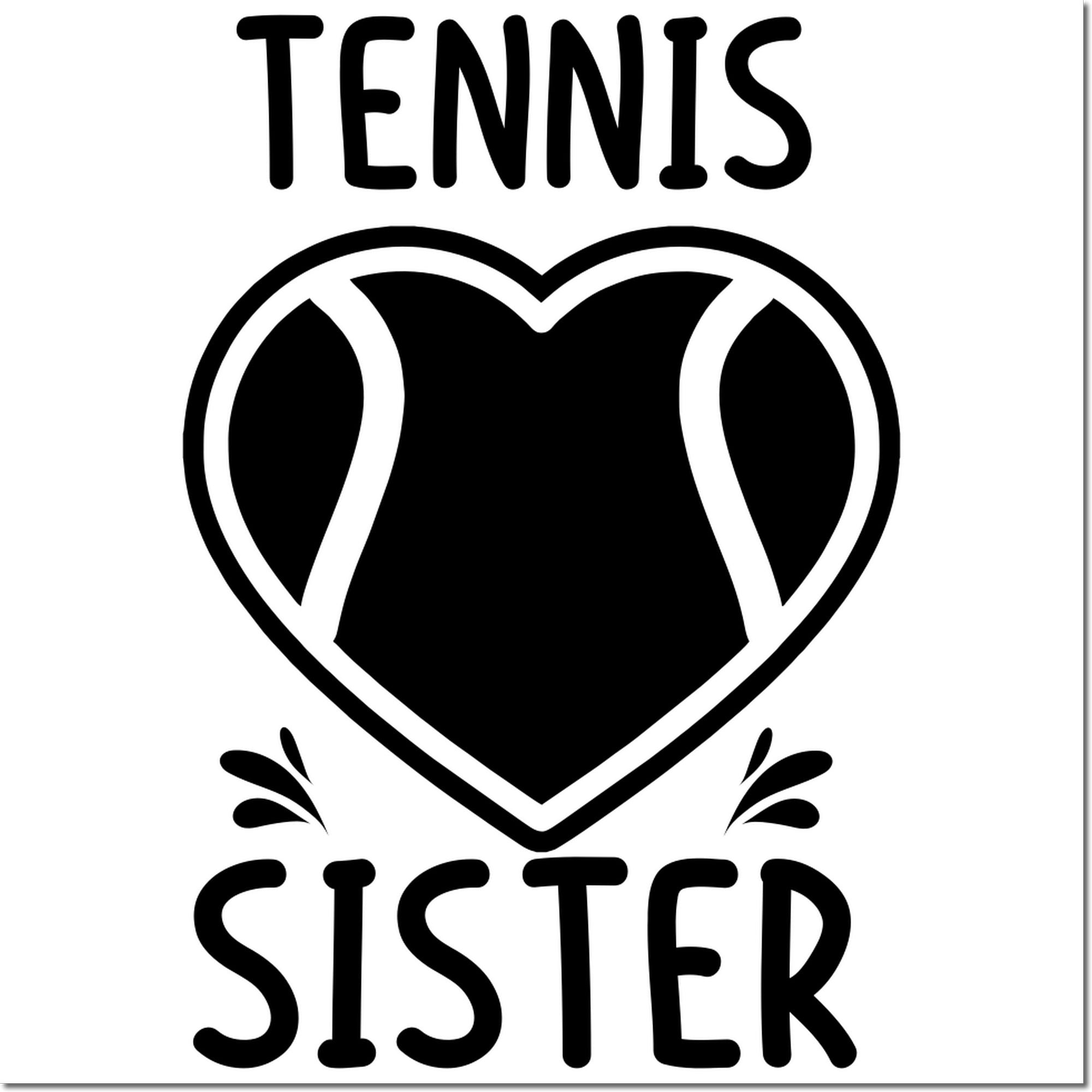 Tennis Sister rubber stamp design with heart-shaped tennis ball graphic for sister-themed sports crafts and gifts.
