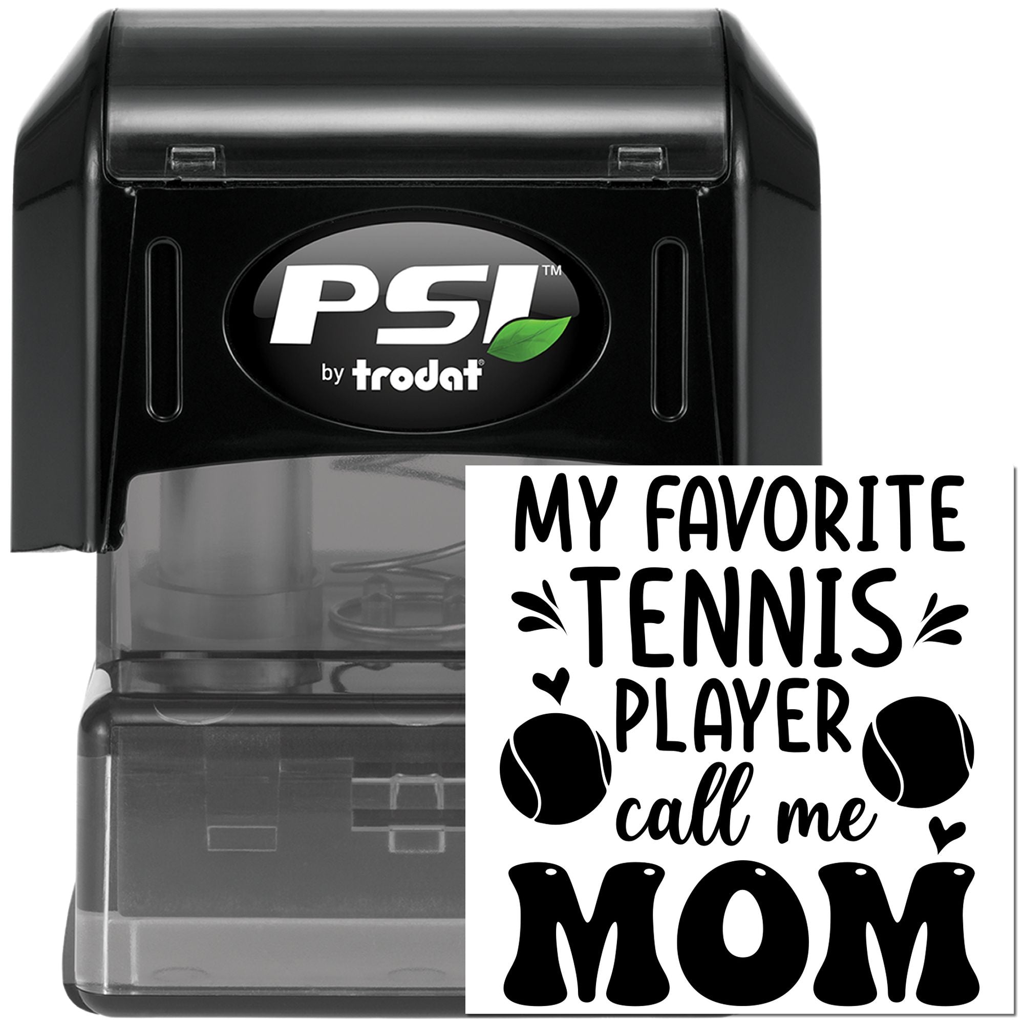 Personalized tennis mom self-inking rubber stamp by PSI Trodat, featuring My Favorite Tennis Player Call Me Mom design.