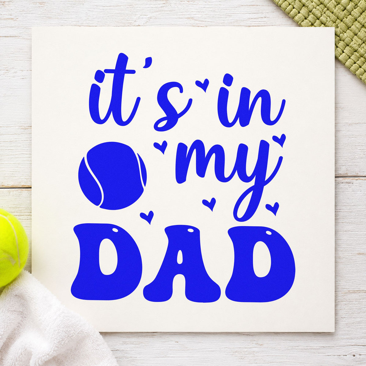 It's in My Dad craft stamp in blue ink on cardstock, an easy option for wall hanging printing.