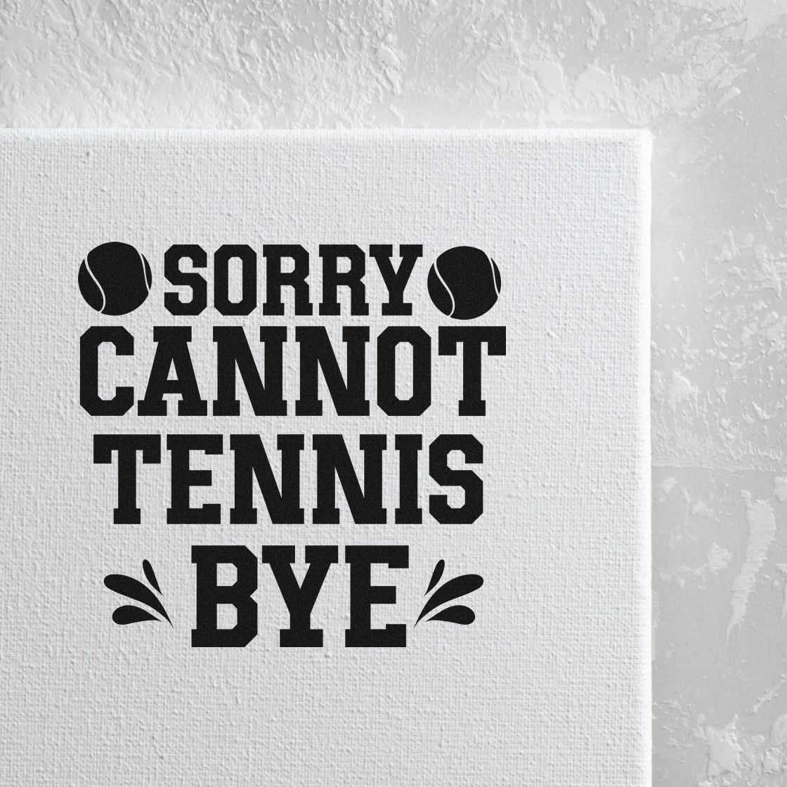 Sorry Cannot Tennis Bye Ball Pair Premium Wood-Mounted Stamp - Vintage Pro imprint stamped in black ink. SORRY CANNOT TENNIS BYE appears with two tennis balls and accent strokes.