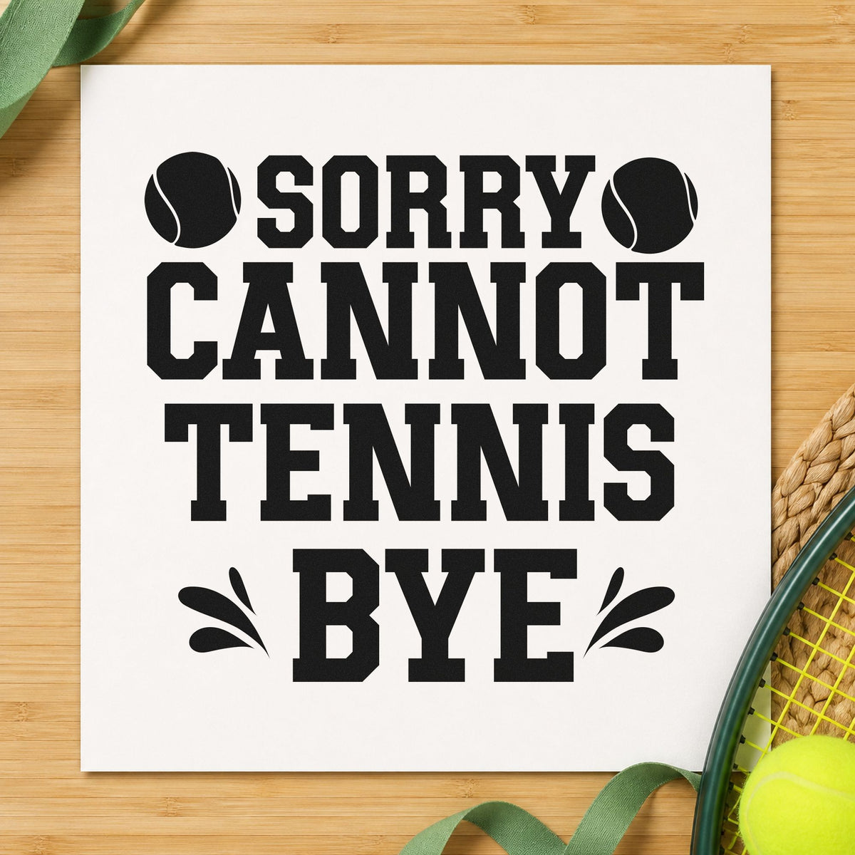 Sorry Cannot Tennis Bye craft stamp imprint in black ink on a handmade project, one idea being rain check gift tags.