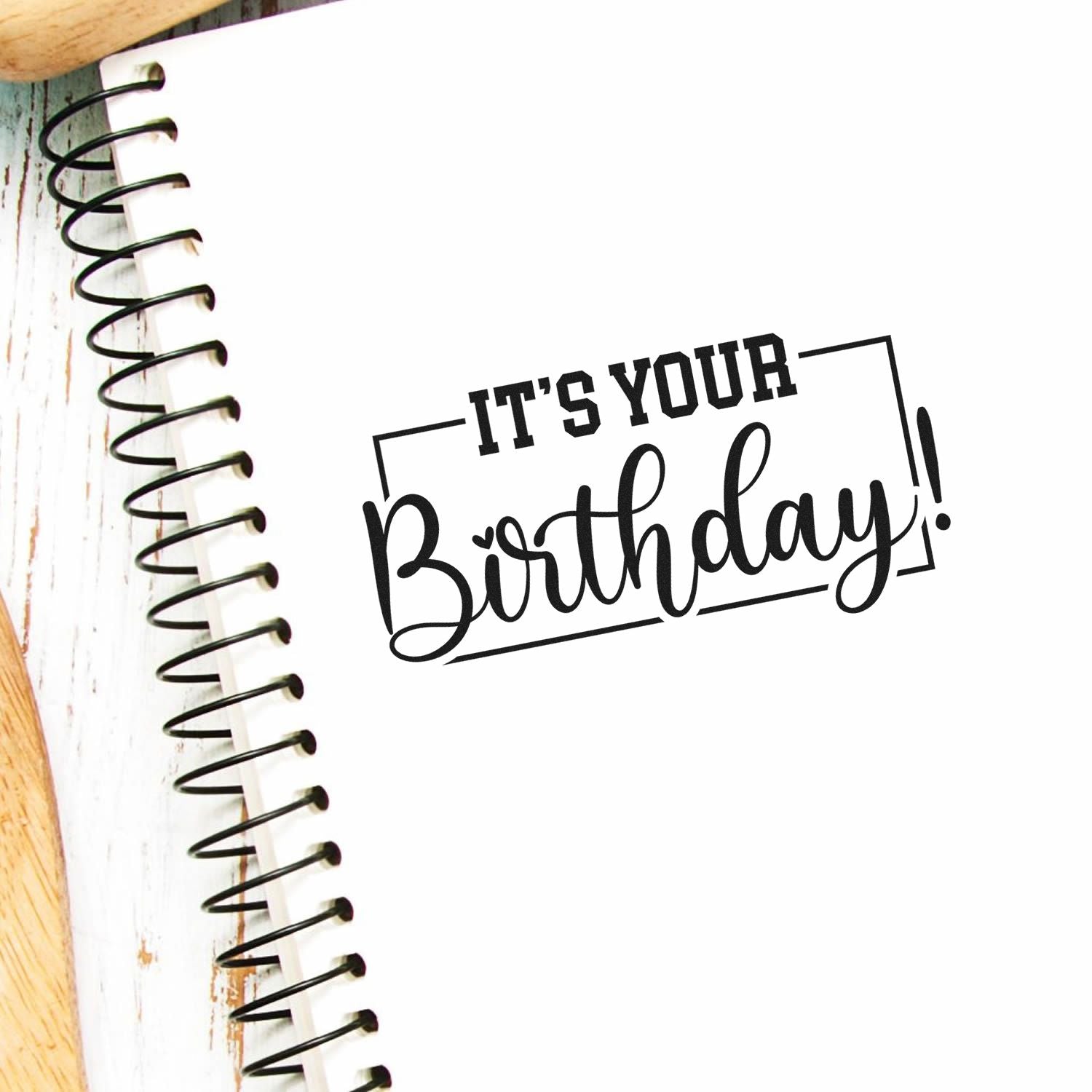 Its Your Birthday rubber stamp design on notebook page, bold birthday greeting for handmade cards, scrapbooking, and craft projects.