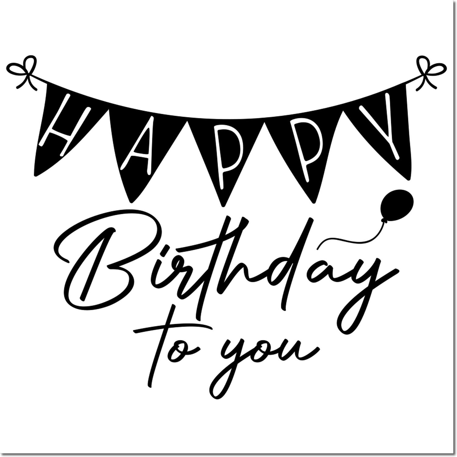 Happy Birthday to You rubber stamp design with bunting and balloon for birthday cards, crafts, and party invitations.