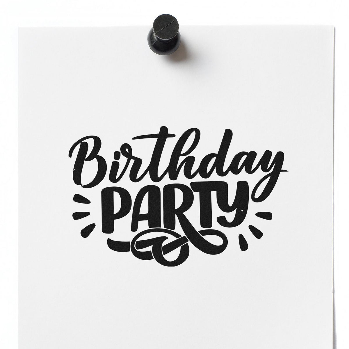 Birthday Party Bold Flourish Premium Wooden Stamp - Vintage Pro imprint stamped in black ink. Birthday PARTY appears in bold lettering with a curled underline and radiating strokes.