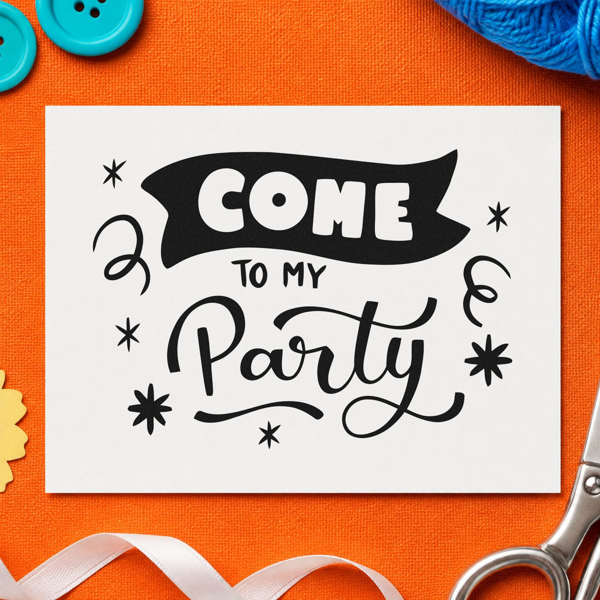 Come To My Party rubber stamp printed in black ink, ready for order queue sheet and similar paper crafts.
