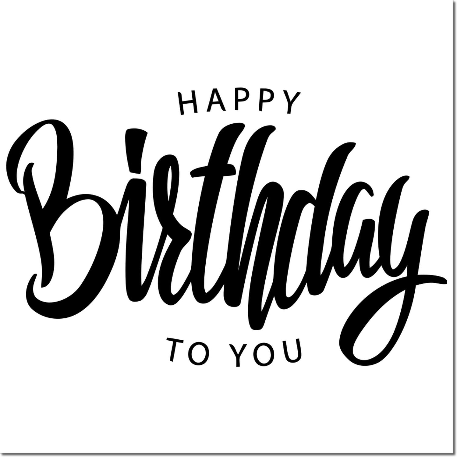 Happy Birthday to You script rubber stamp for birthday cards, invitations, and greeting craft projects.