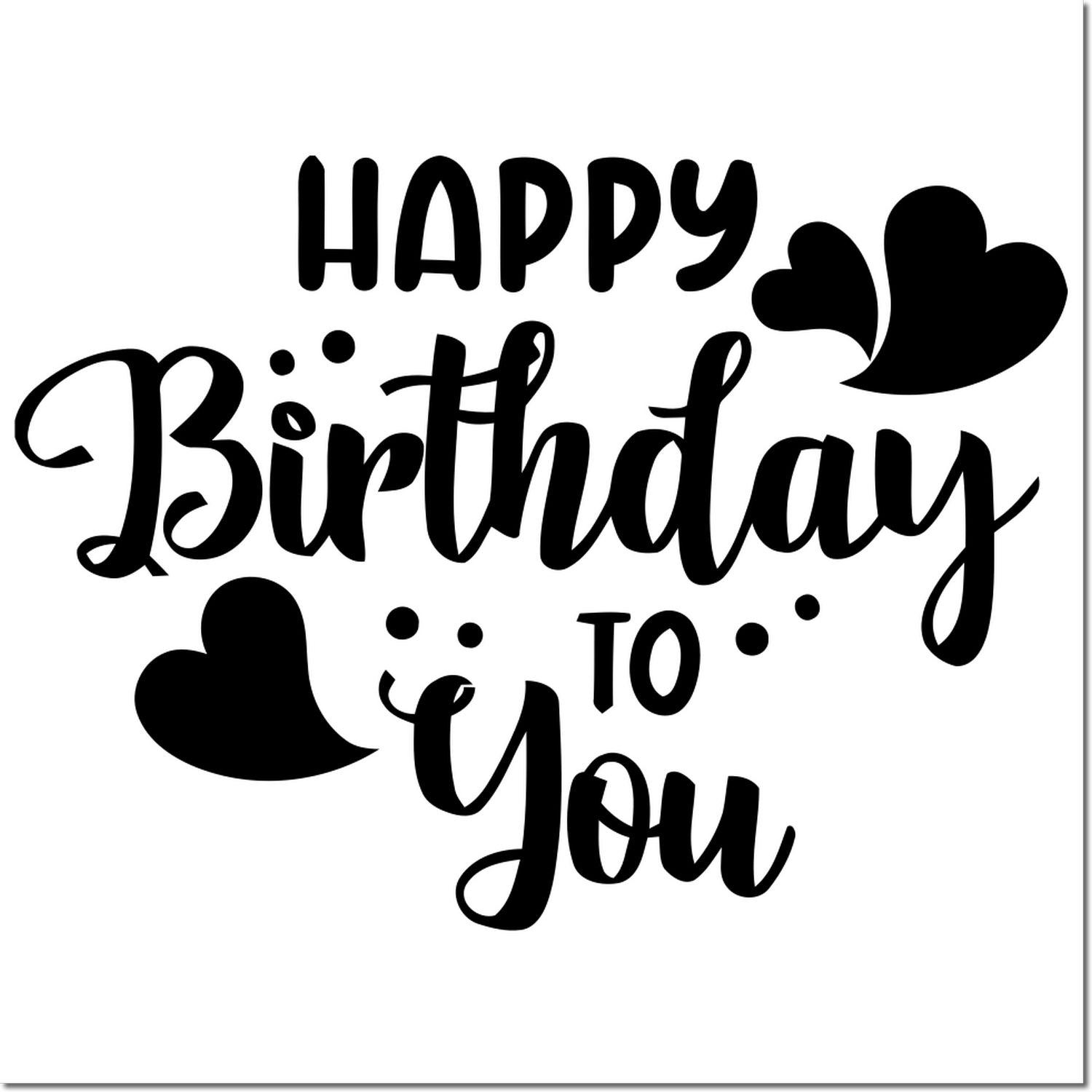 Happy Birthday to You heart-themed rubber stamp design for birthday cards, scrapbooking, and party crafts.