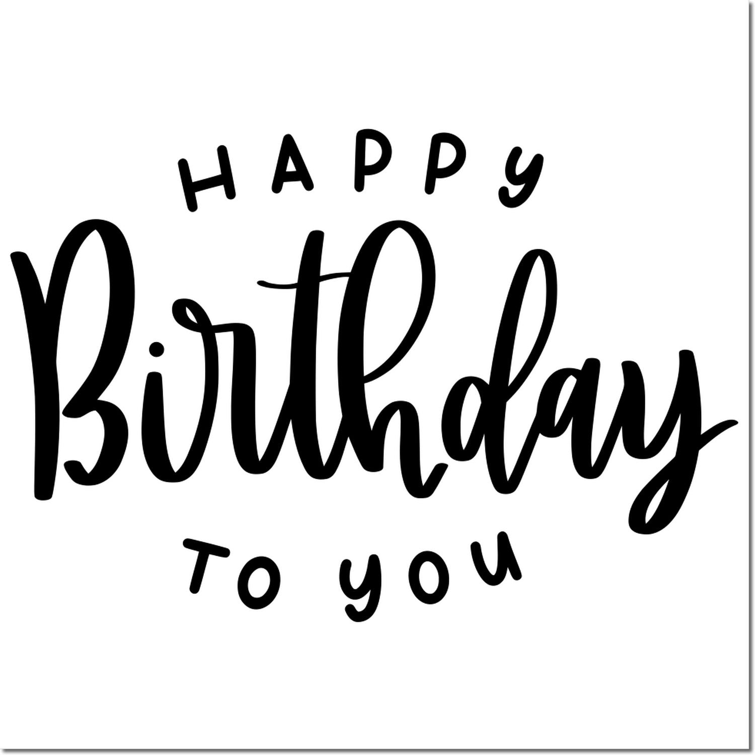 Happy Birthday to You rubber stamp design with whimsical handwritten lettering for birthday cards.