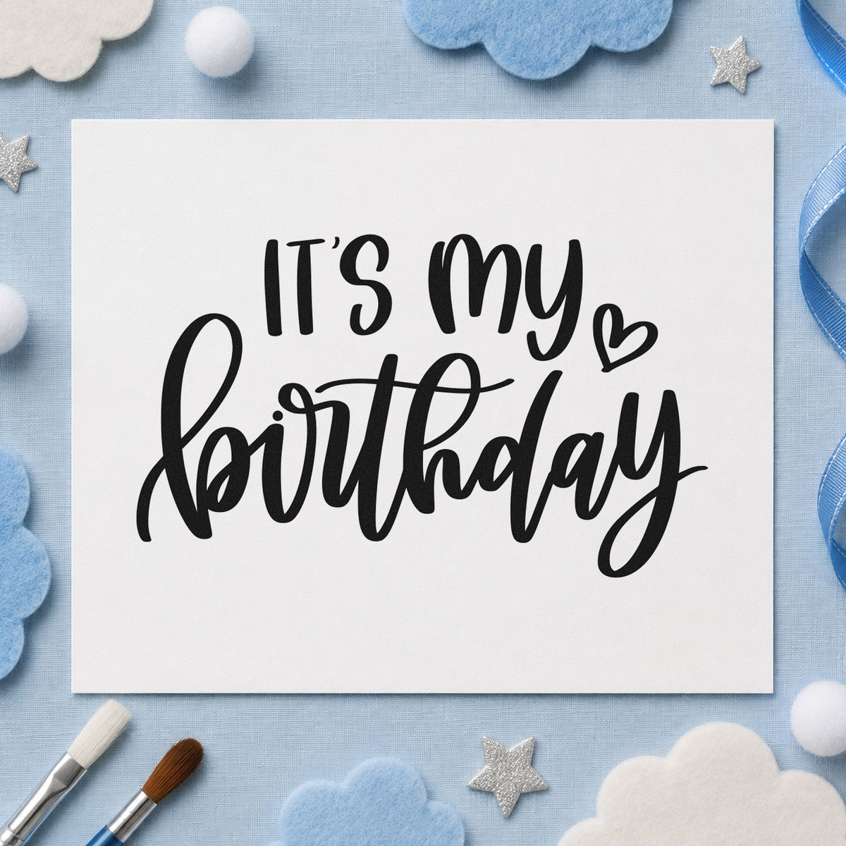 It Is My Birthday rubber stamp printed in black ink, ready for outlined heart cards and similar paper crafts.