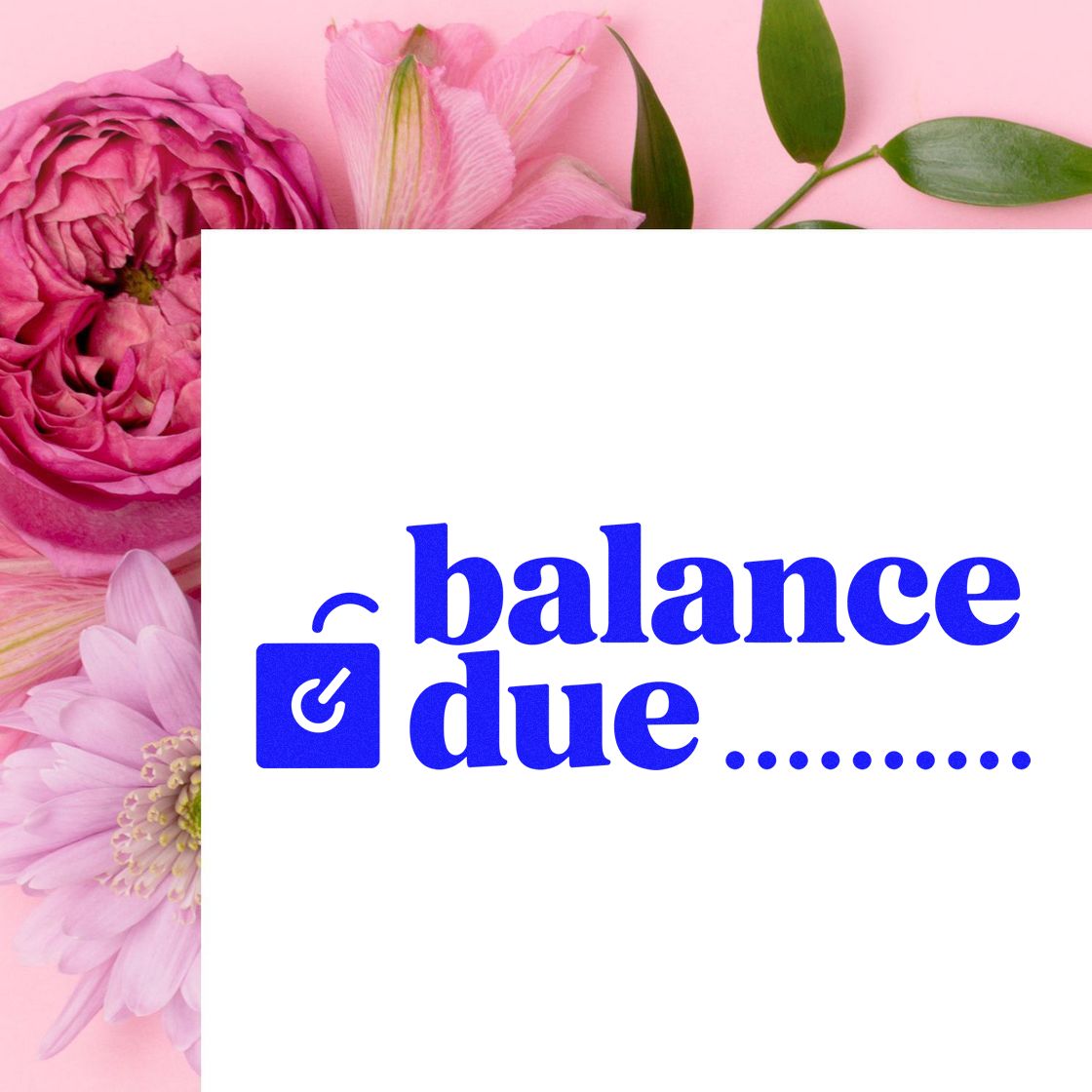 Blue balance due rubber stamp with due date icon on pink floral background for overdue invoice and payment reminders.