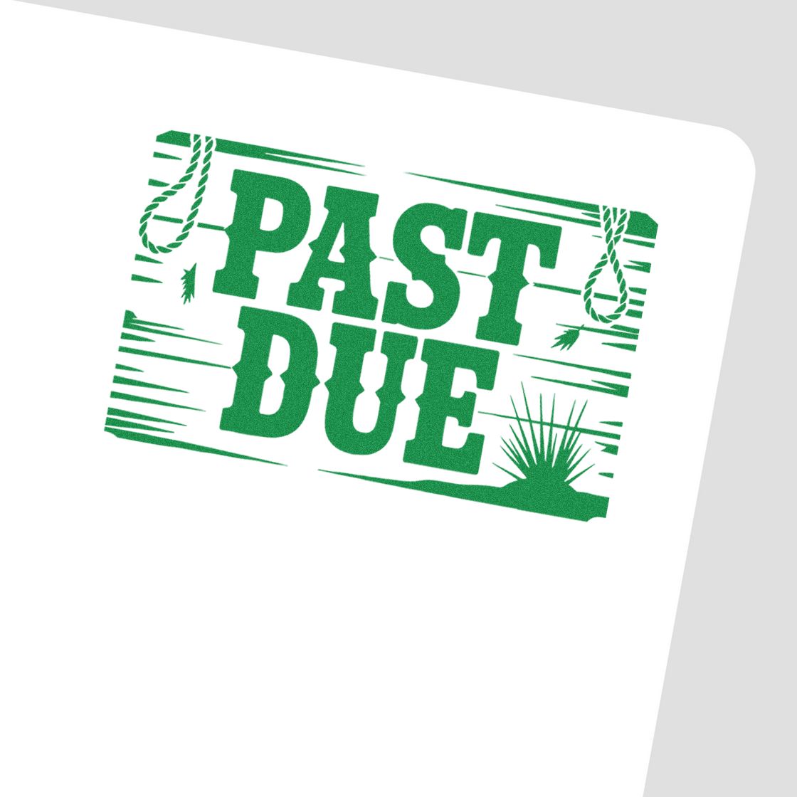 Green PAST DUE rubber stamp design with western rope and cactus accents for overdue notices.