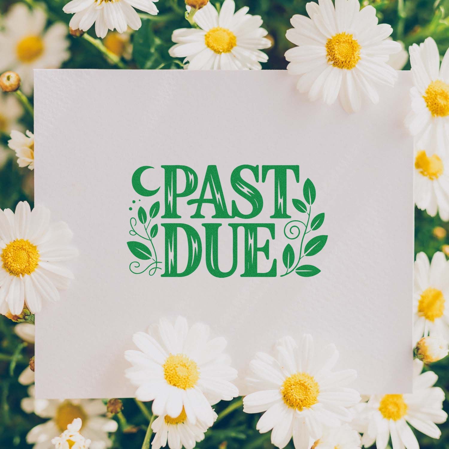 Past Due rubber stamp impression in green with leaf design on a daisy background for office or billing reminders.