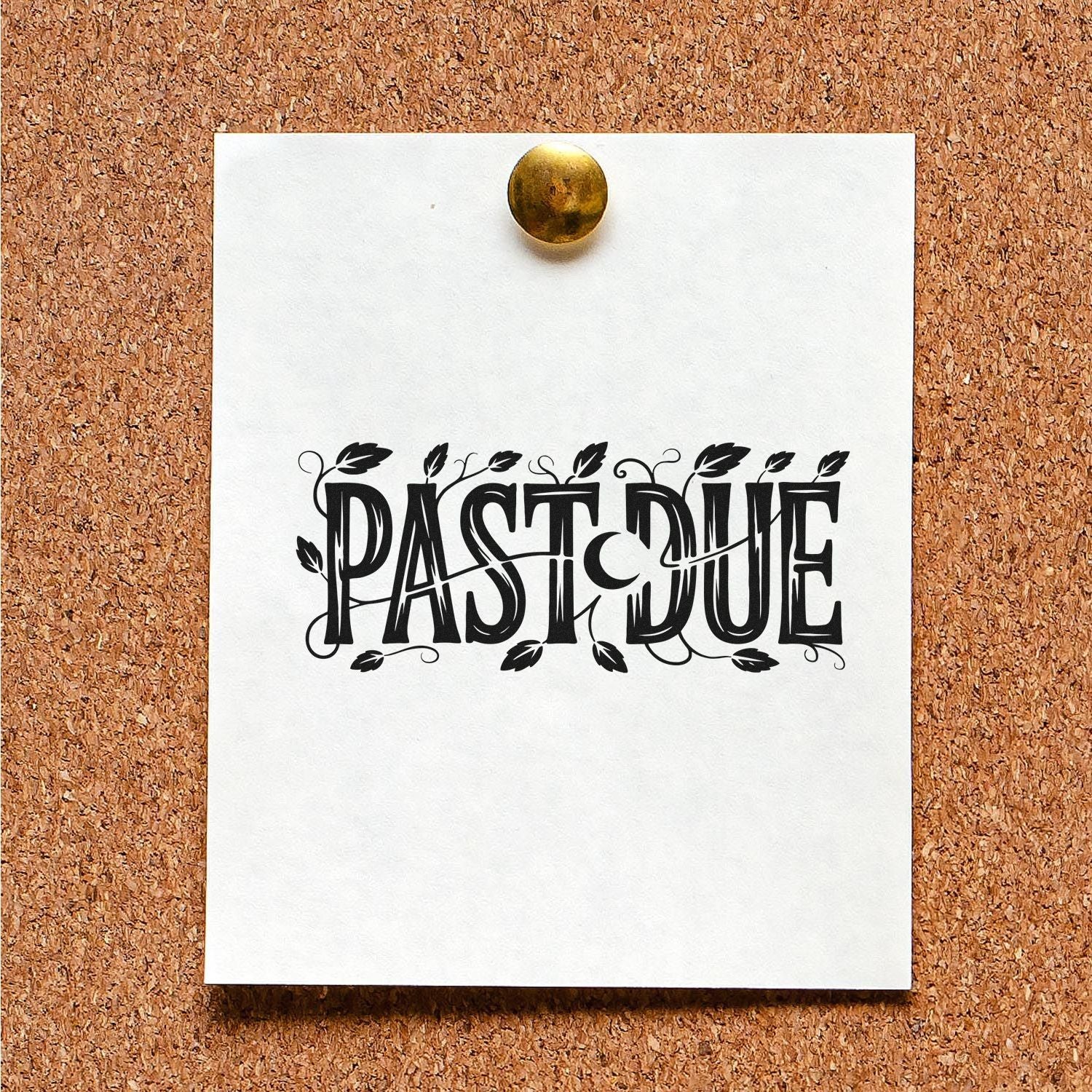 Past Due rubber stamp on pinned note for overdue invoice and payment reminder notices.