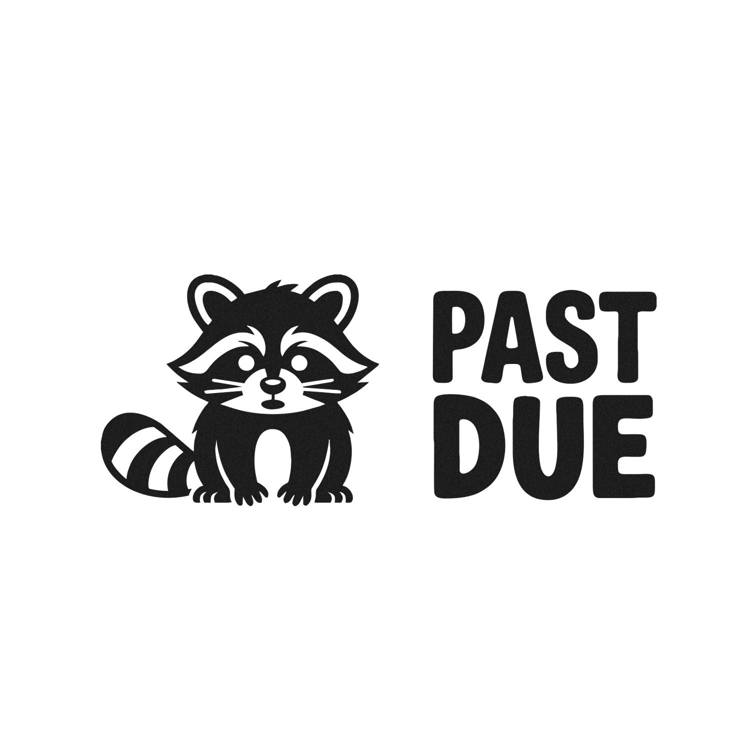 Raccoon Past Due rubber stamp design for overdue notices, featuring bold text and a cute animal icon.