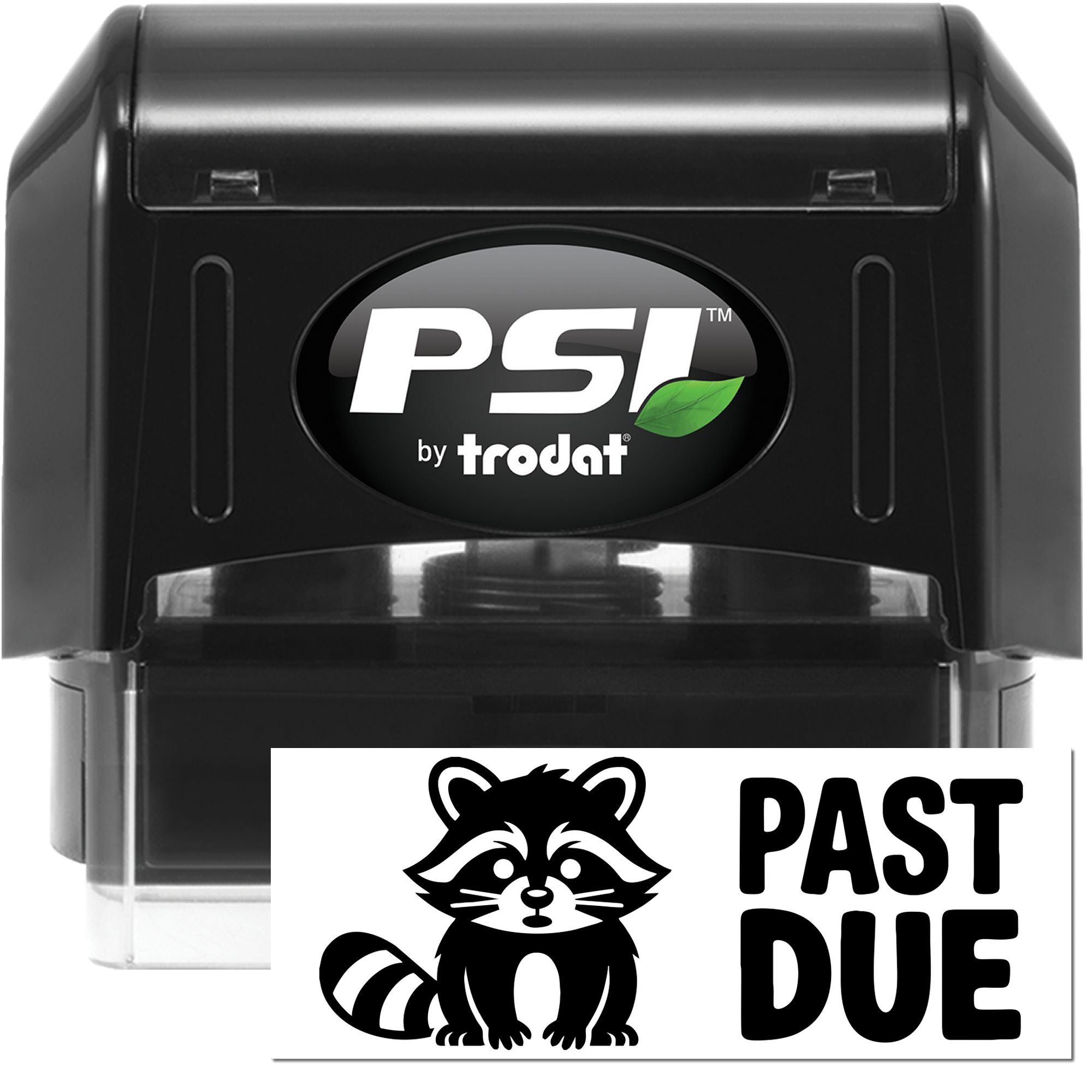 PSI by Trodat self-inking rubber stamp with custom PAST DUE raccoon design for overdue invoice reminders.