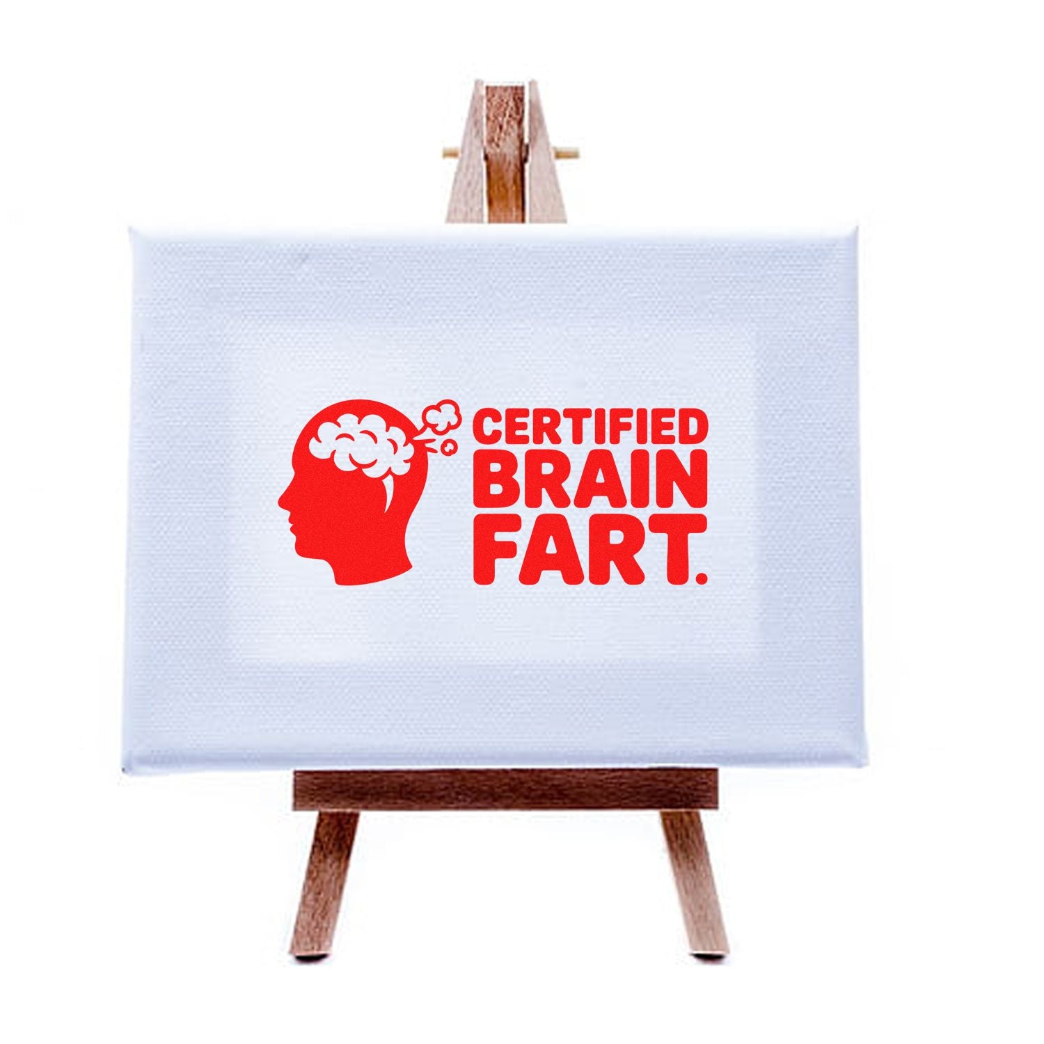 Certified Brain Fart rubber stamp imprint design with red novelty text and head icon displayed on canvas easel