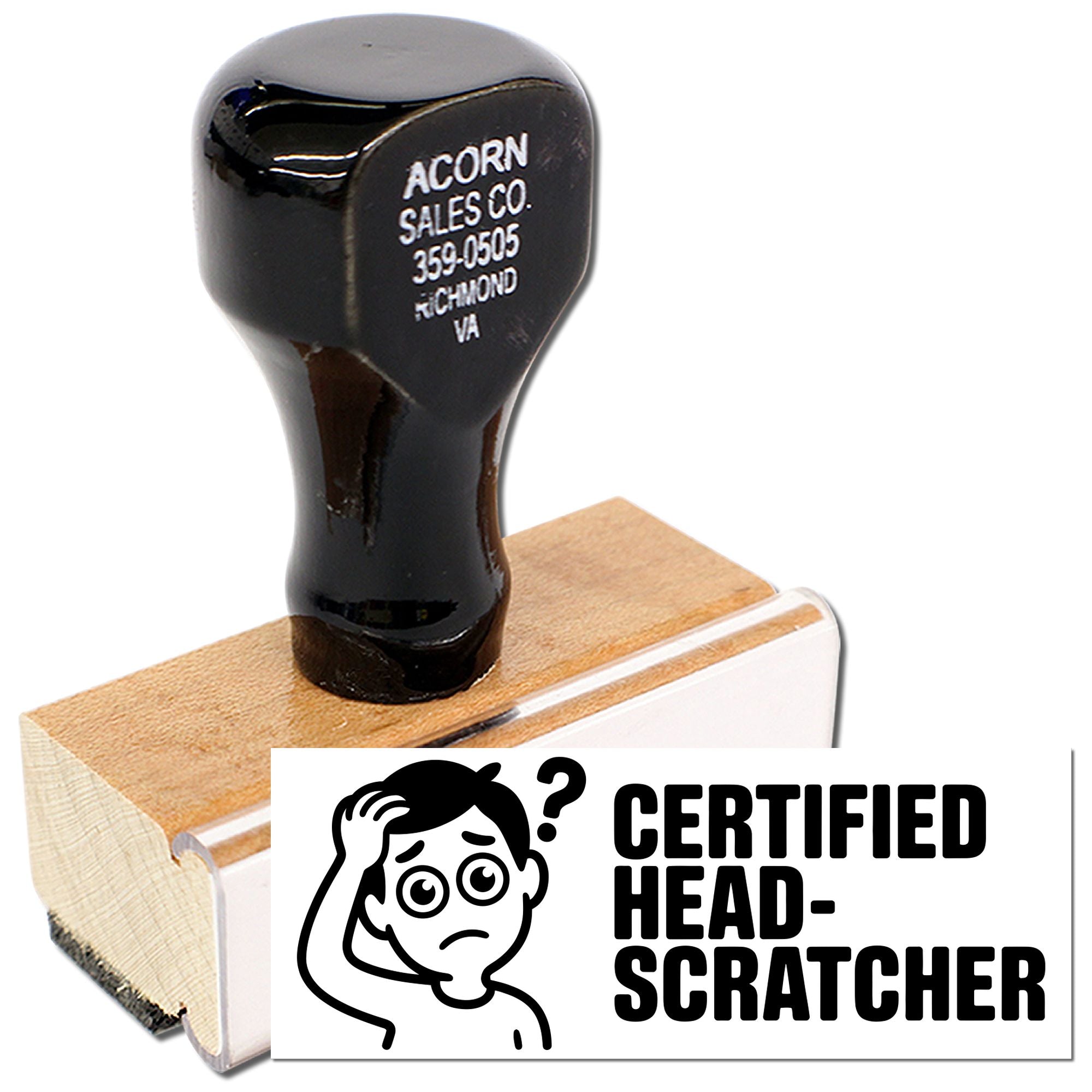 Wood-handled custom rubber stamp showing Certified Head-Scratcher imprint for novelty awards, office humor, or branding.
