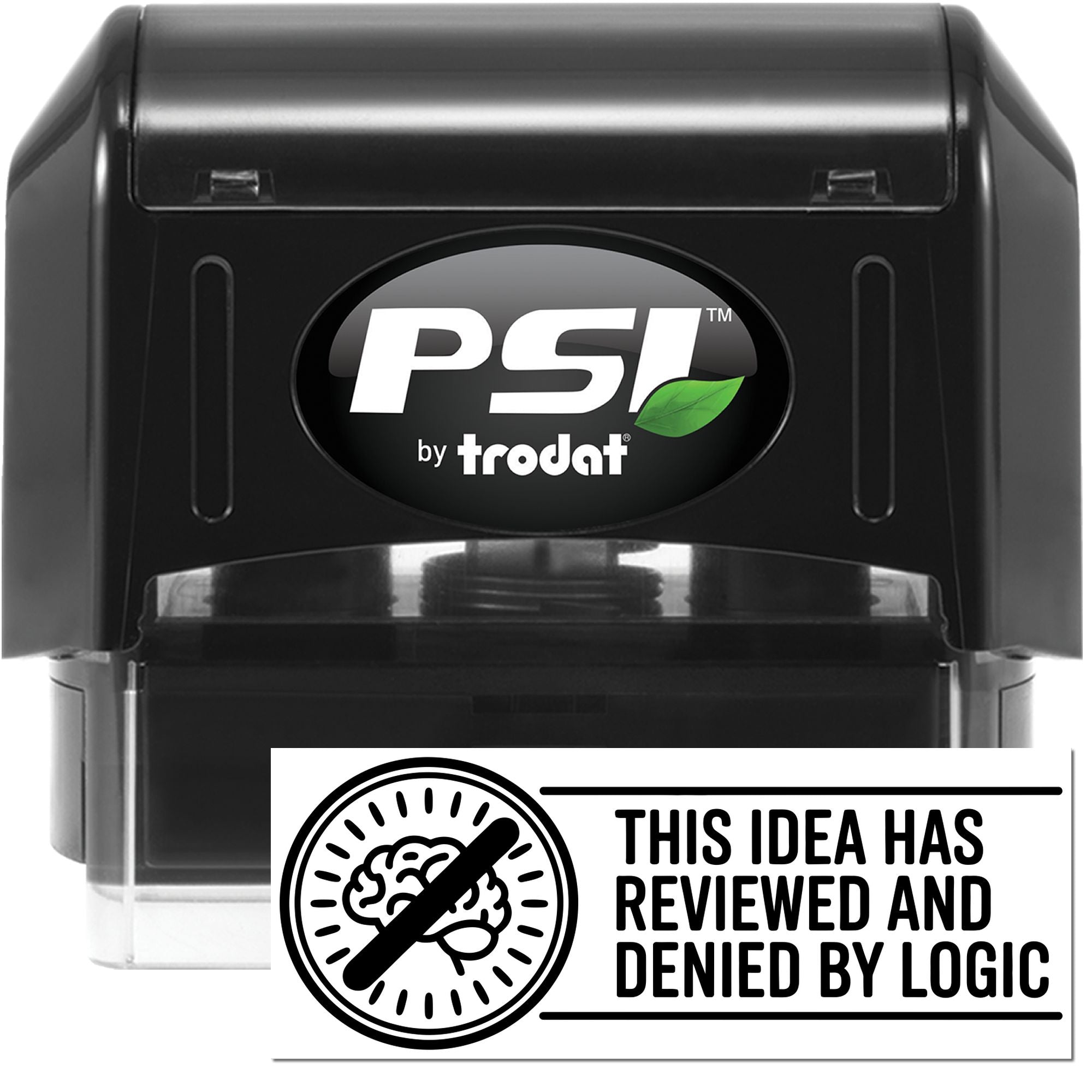 PSI by Trodat self-inking rubber stamp with This idea has been reviewed and denied by logic crossed-out brain design.