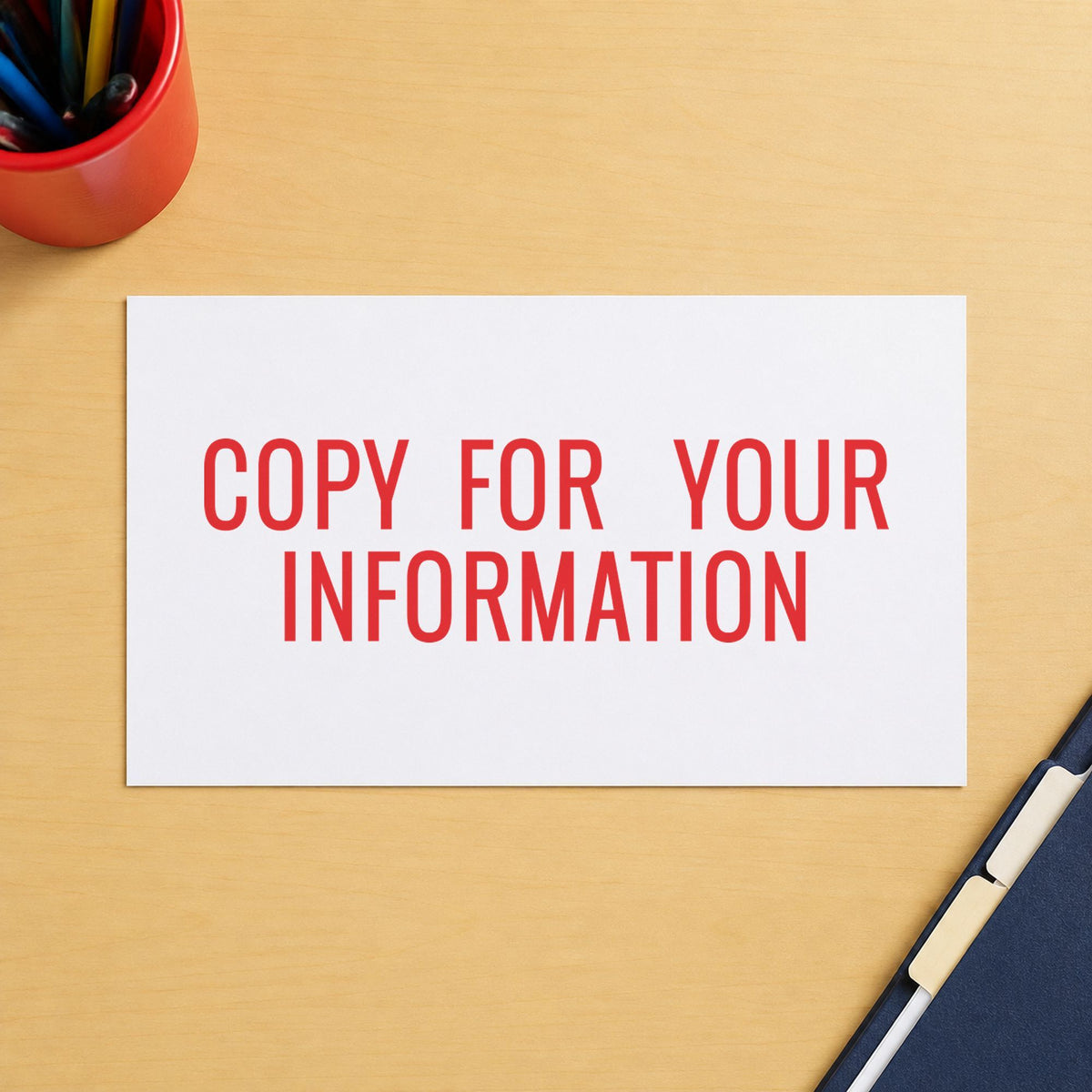 "Copy for your information" imprint at 1-5/8 x 1/2 in, no separate ink pad required