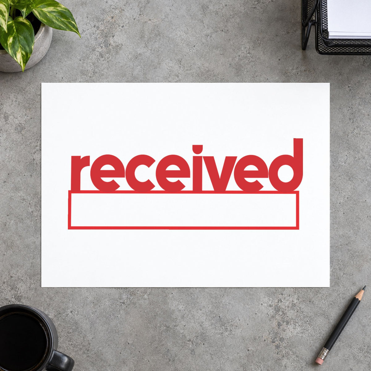 "Received" imprint from fixed stock wording, no customization needed