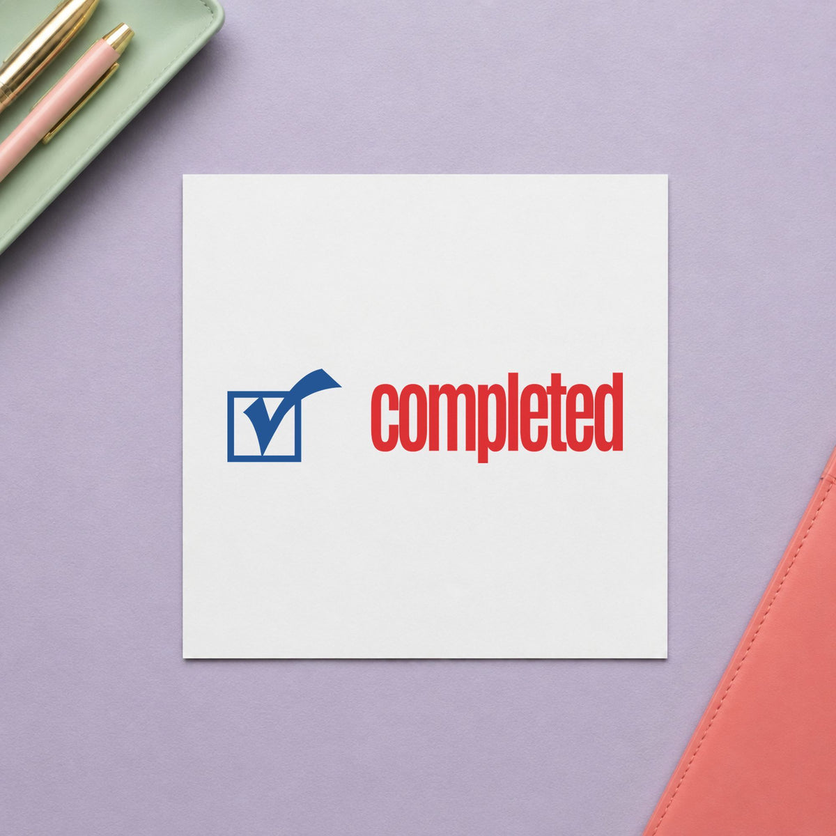 "Completed" mark added to paperwork with a pre-inked Xstamper stamp