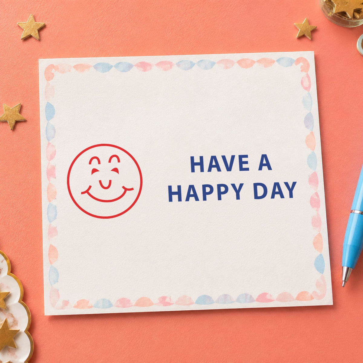 Crisp "Have a happy day" imprint produced by the Two-Color Have A Happy Day Greeting Stamp