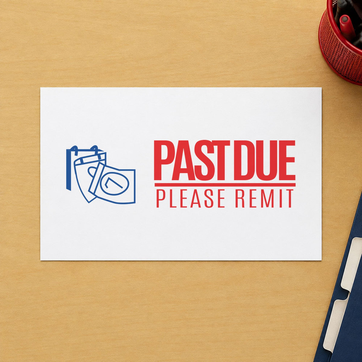 "Past due please remit" imprint from fixed stock wording, no customization needed