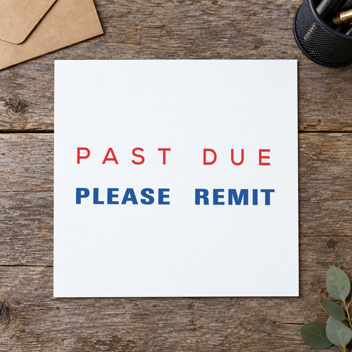 "Past due please remit" mark added to paperwork with a pre-inked Xstamper stamp