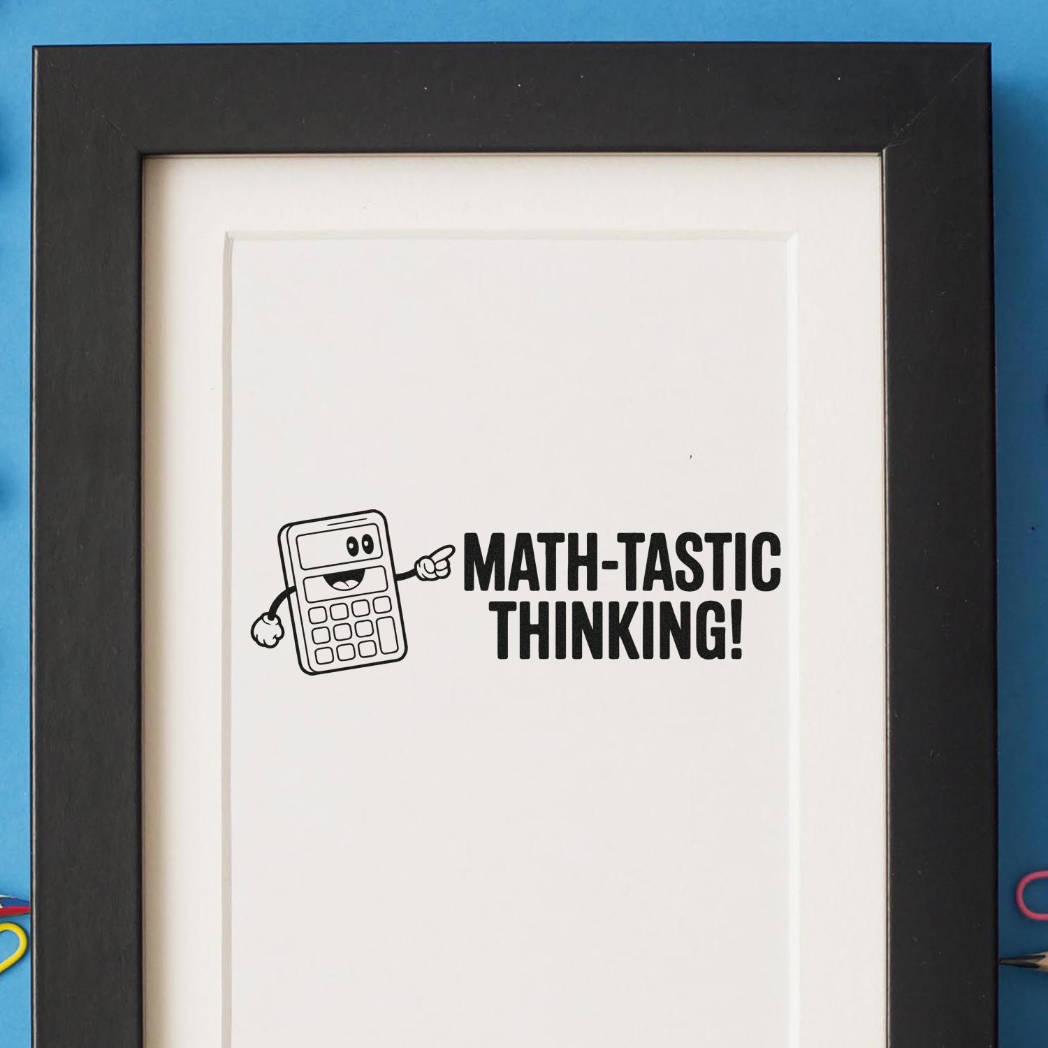 Custom rubber stamp design with cartoon calculator and Math-tastic Thinking! text for teacher rewards and classroom stamping.