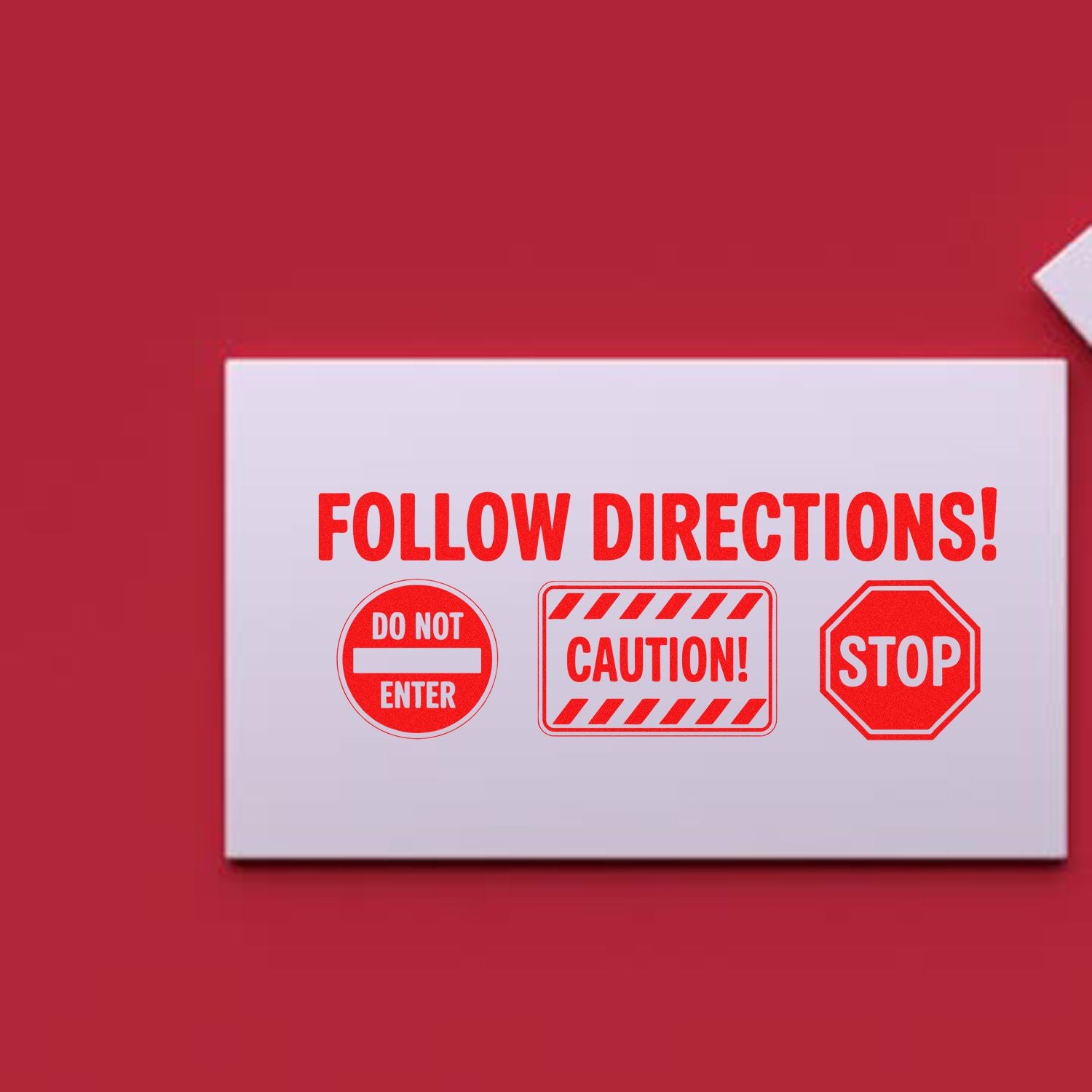 Rubber stamp impressions with Follow Directions, Do Not Enter, Caution, and Stop warning designs for safety labeling