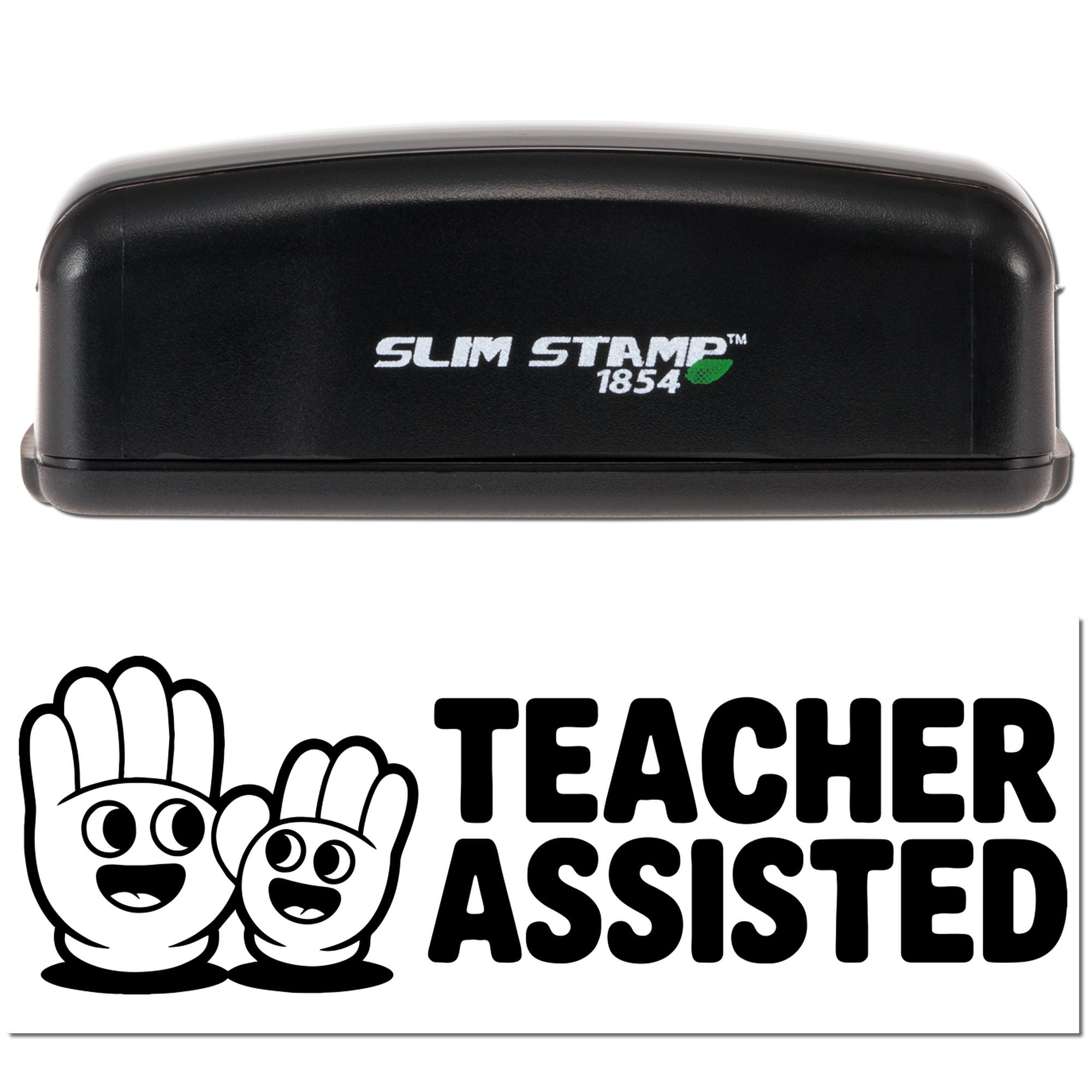 Slim Stamp 1854 Teacher Assisted rubber stamp with bold classroom text and hand icon for teacher recognition and approval.