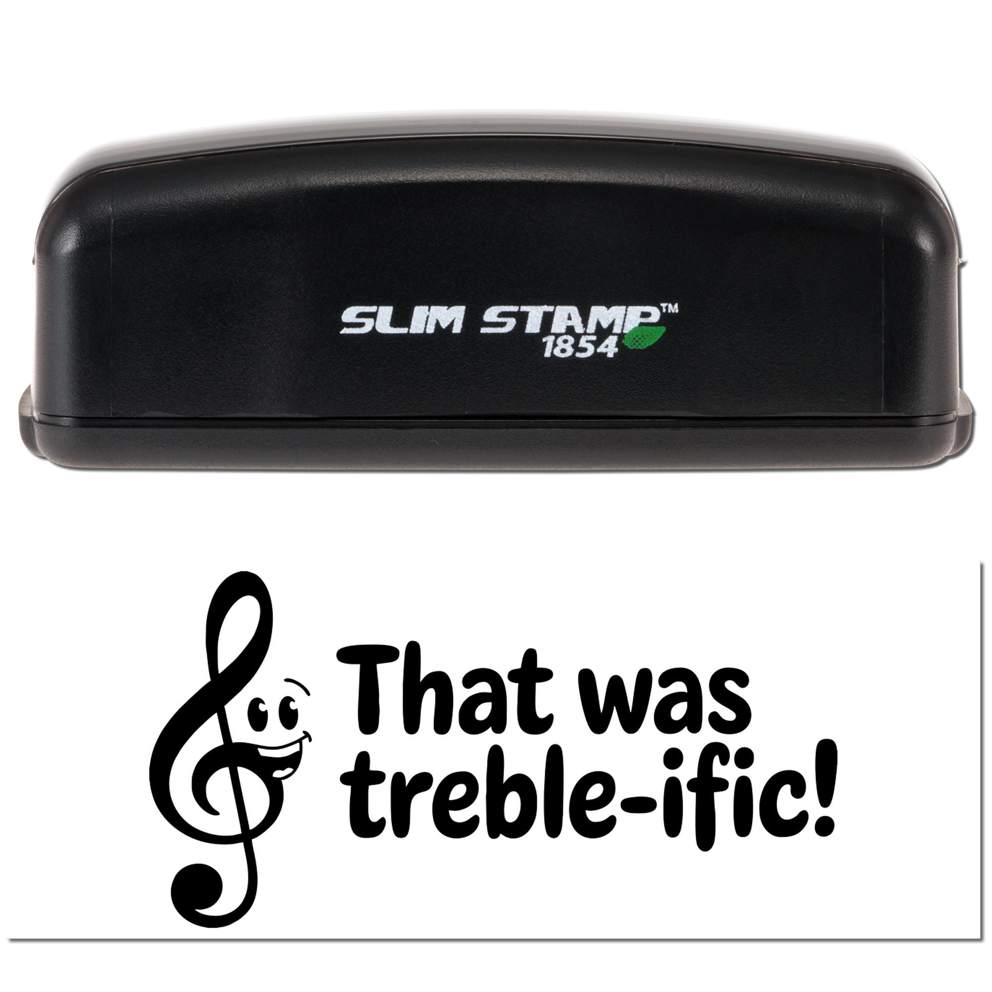 Slim Stamp 1854 self-inking rubber stamp showing That was treble-ific! musical impression.
