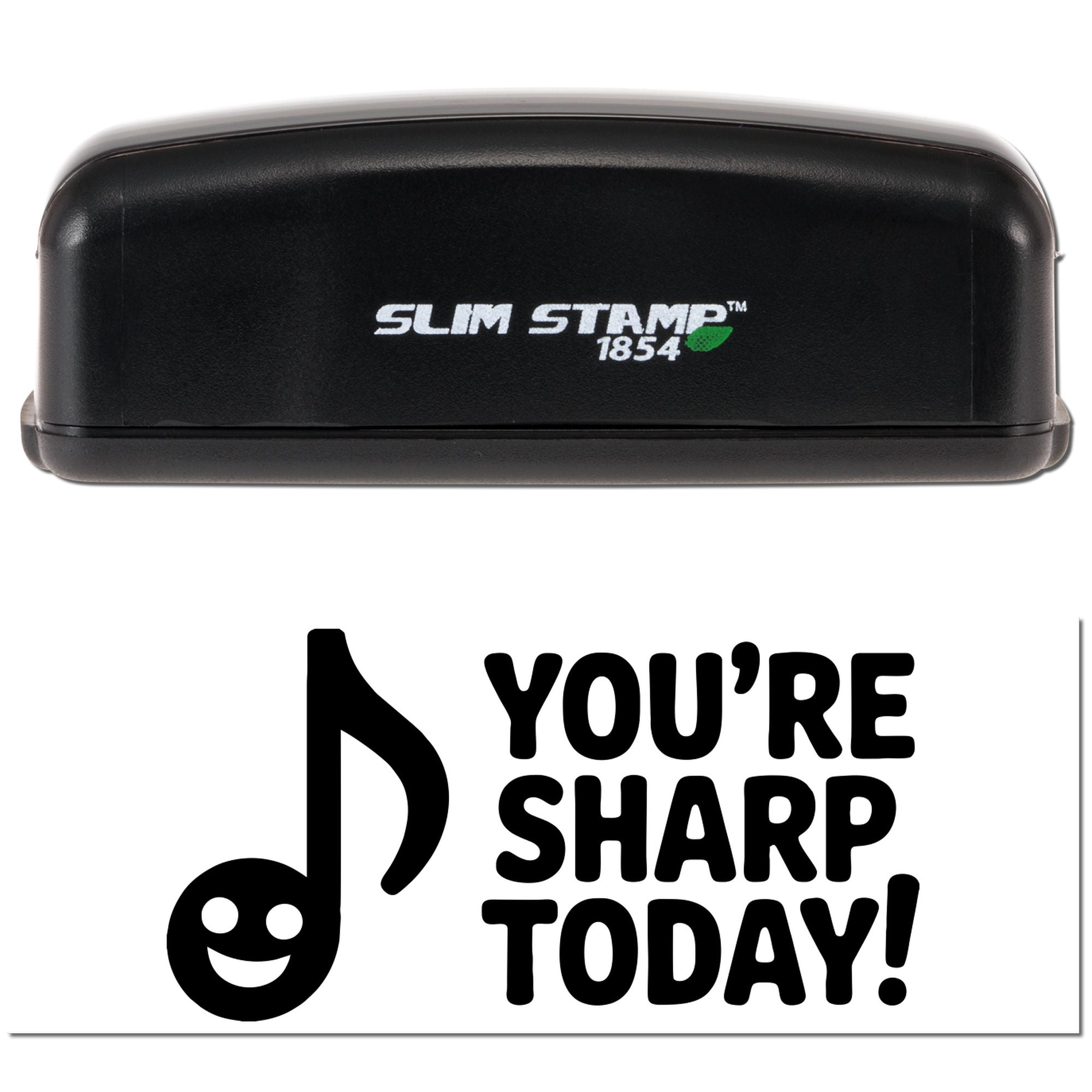 Slim Stamp 1854 rubber stamp with Youre Sharp Today! design for fun motivational teacher or office use.