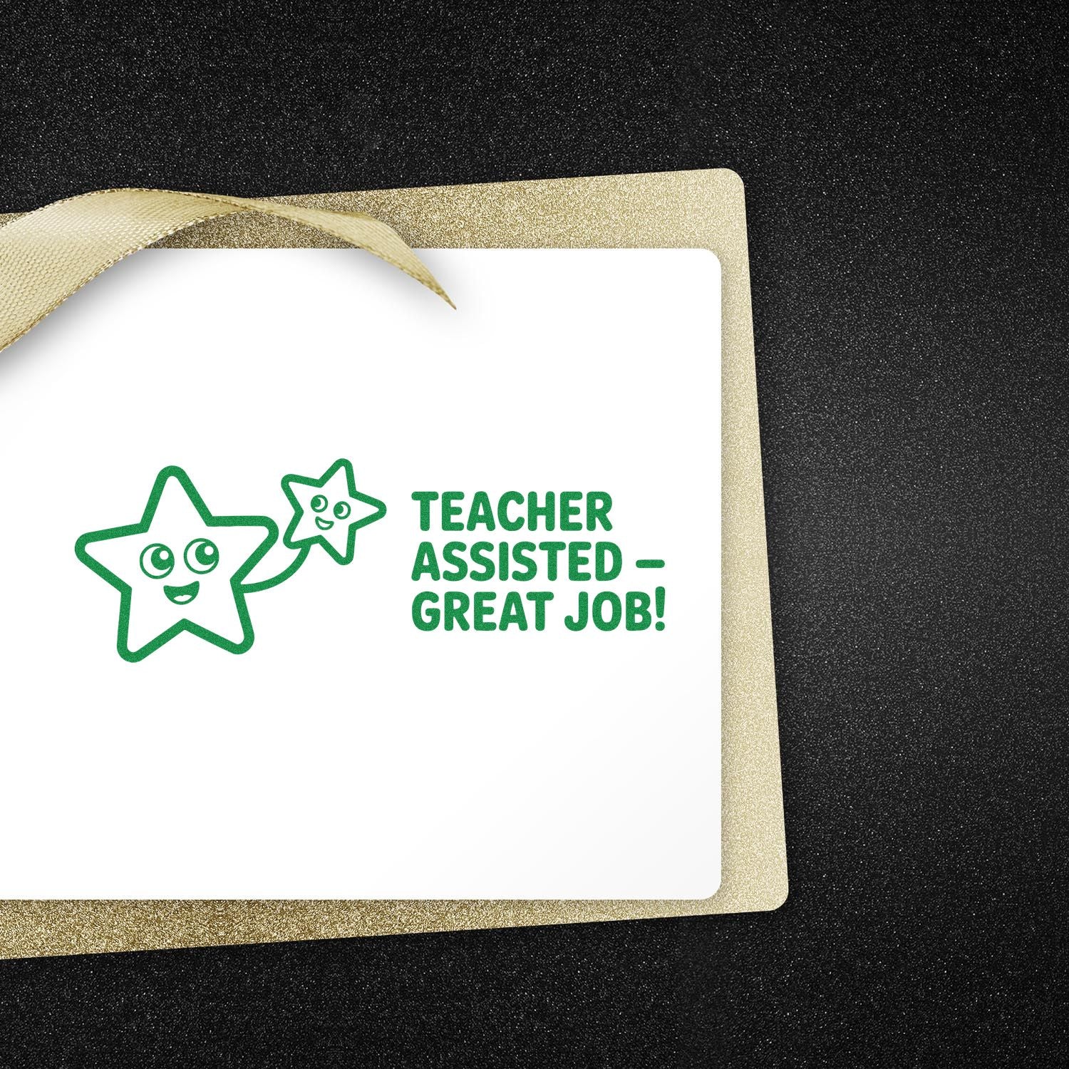 Teacher Assisted Great Job rubber stamp with smiling stars on a note card, ideal for classroom praise and feedback.