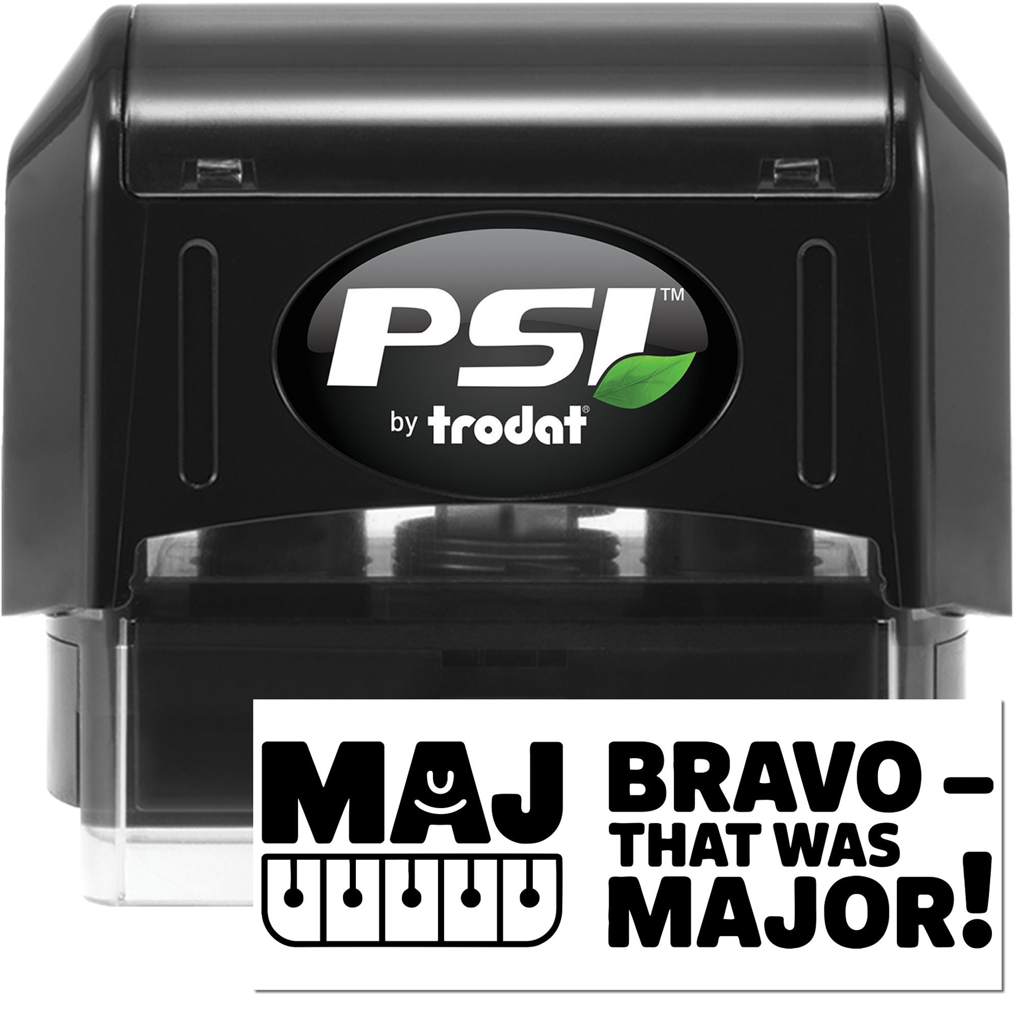 PSI by Trodat self-inking rubber stamp with Maj Bravo That Was Major! imprint