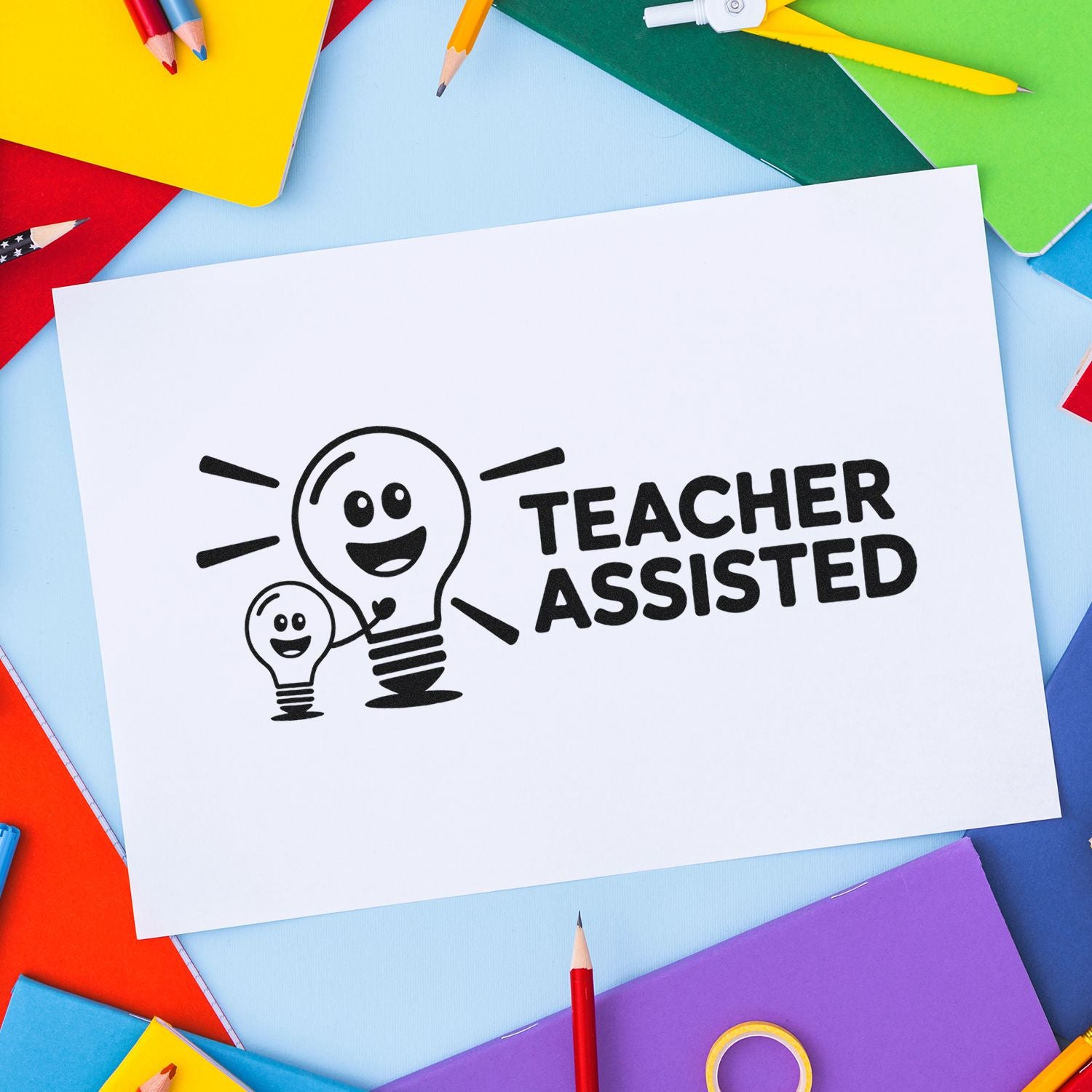 Teacher Assisted rubber stamp on white paper, surrounded by school supplies, with light bulb icons for classroom use.