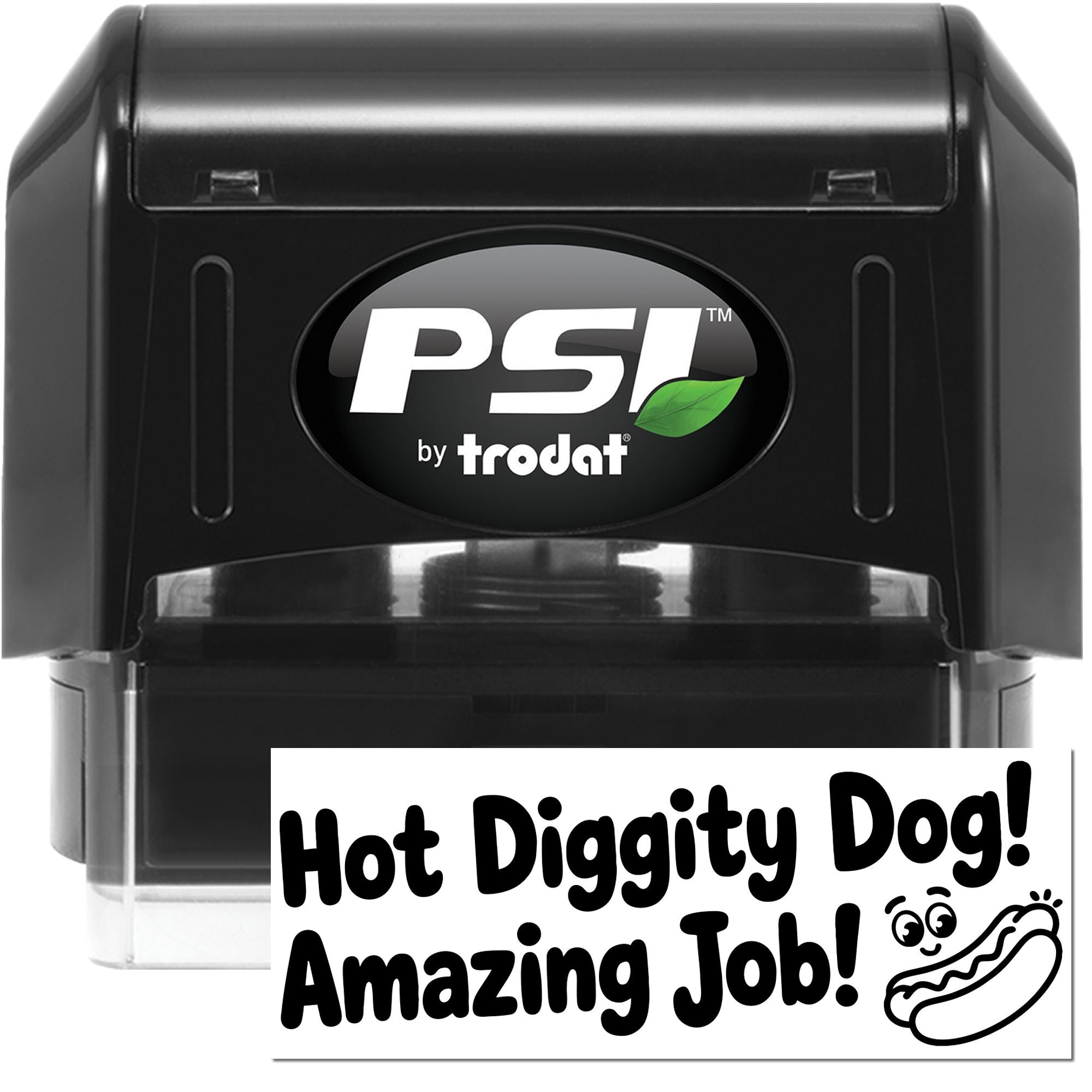 PSI by Trodat self-inking rubber stamp with Hot Diggity Dog! Amazing Job! dog-themed praise message.
